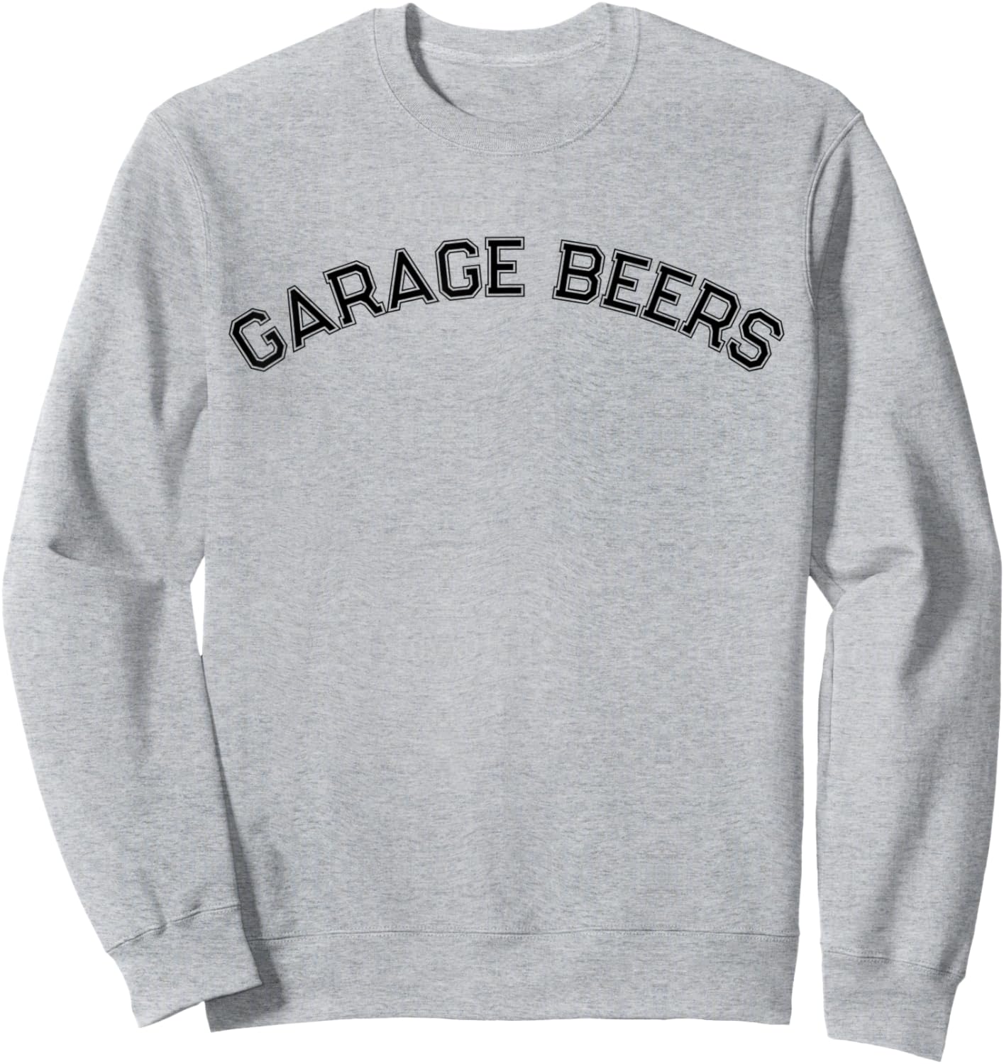 Garage Beers Funny Sports Style Day Drinking Beer Lover Sweatshirt - Sweatshirt | Ash