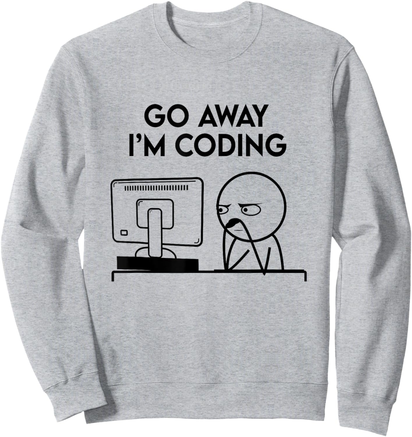 Go Away I'm Coding Programmer Computer Admin Developer Nerd Sweatshirt - Sweatshirt | Ash
