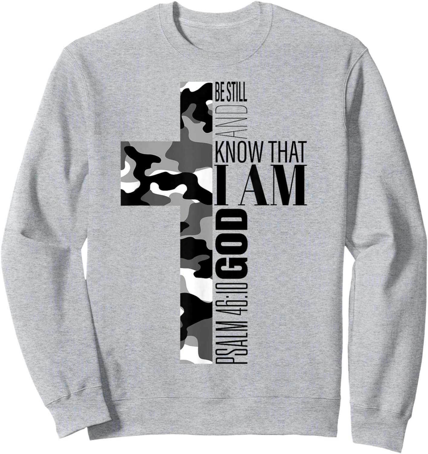 Be Still And Know That I Am God Christian Verse Camo Cross Sweatshirt - Sweatshirt | Ash