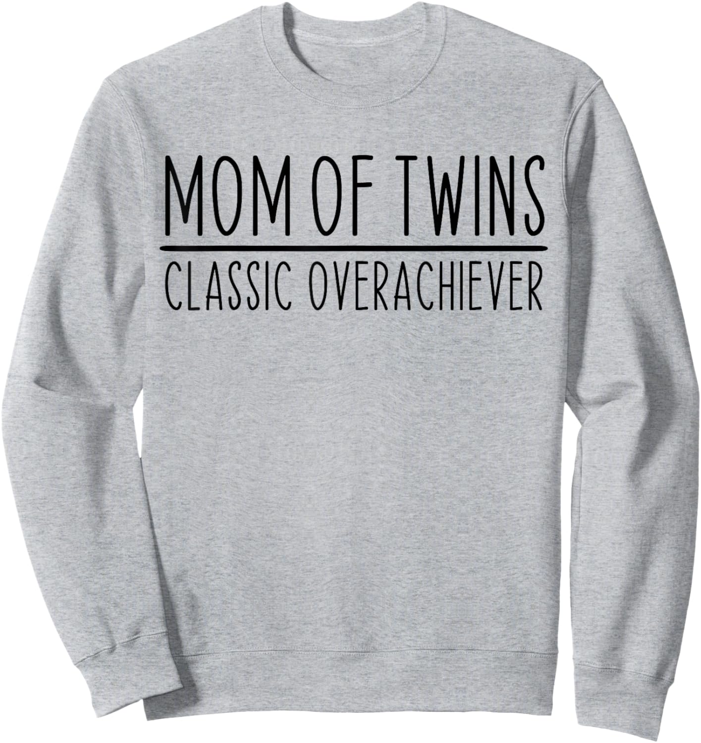 Mom Of Twins Classic Overachiever Funny Vintage Sweatshirt - Sweatshirt | Ash