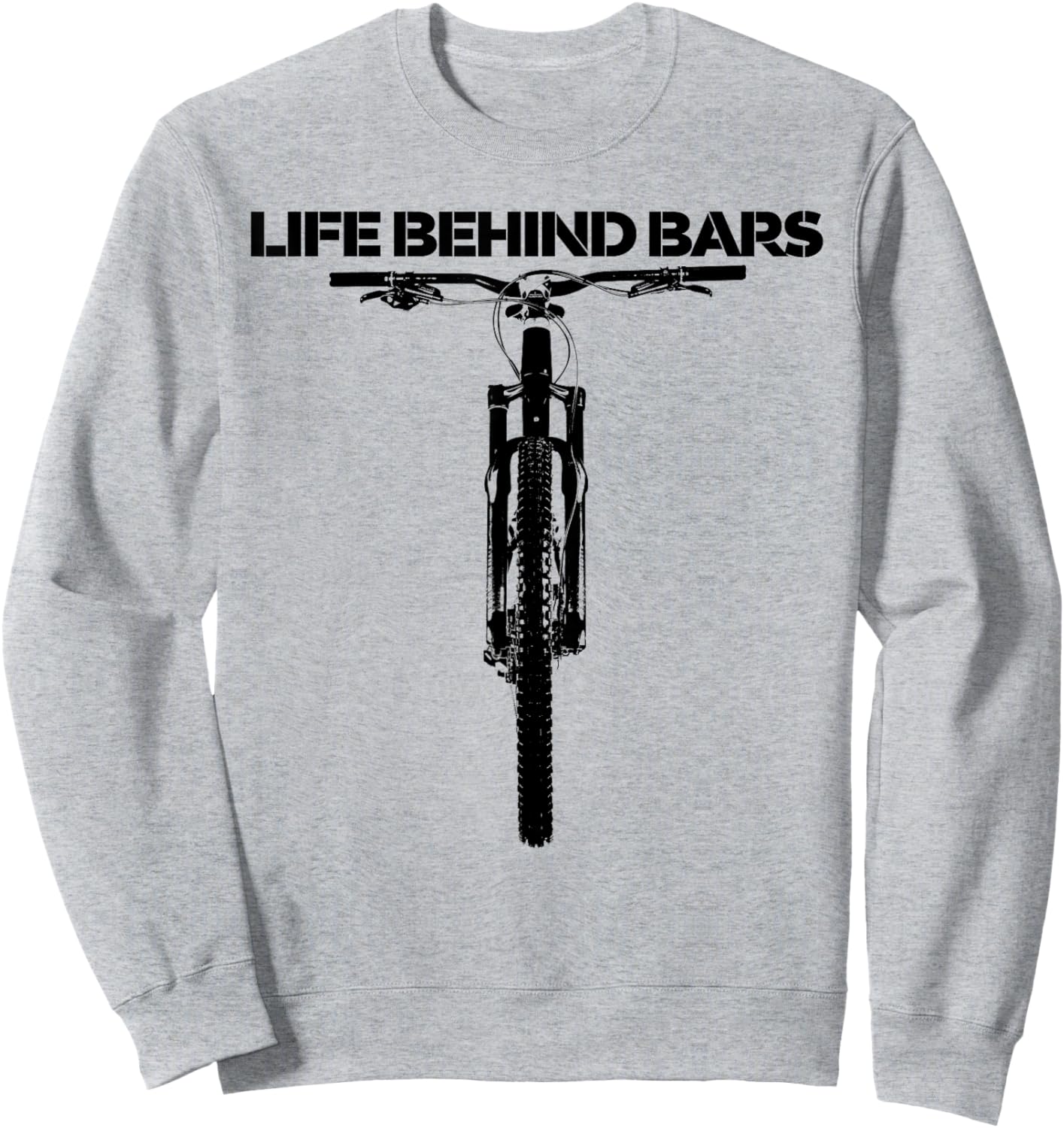 Life Behind Bars Funny MTB Mountain Bike Pun Sweatshirt - Sweatshirt | Ash