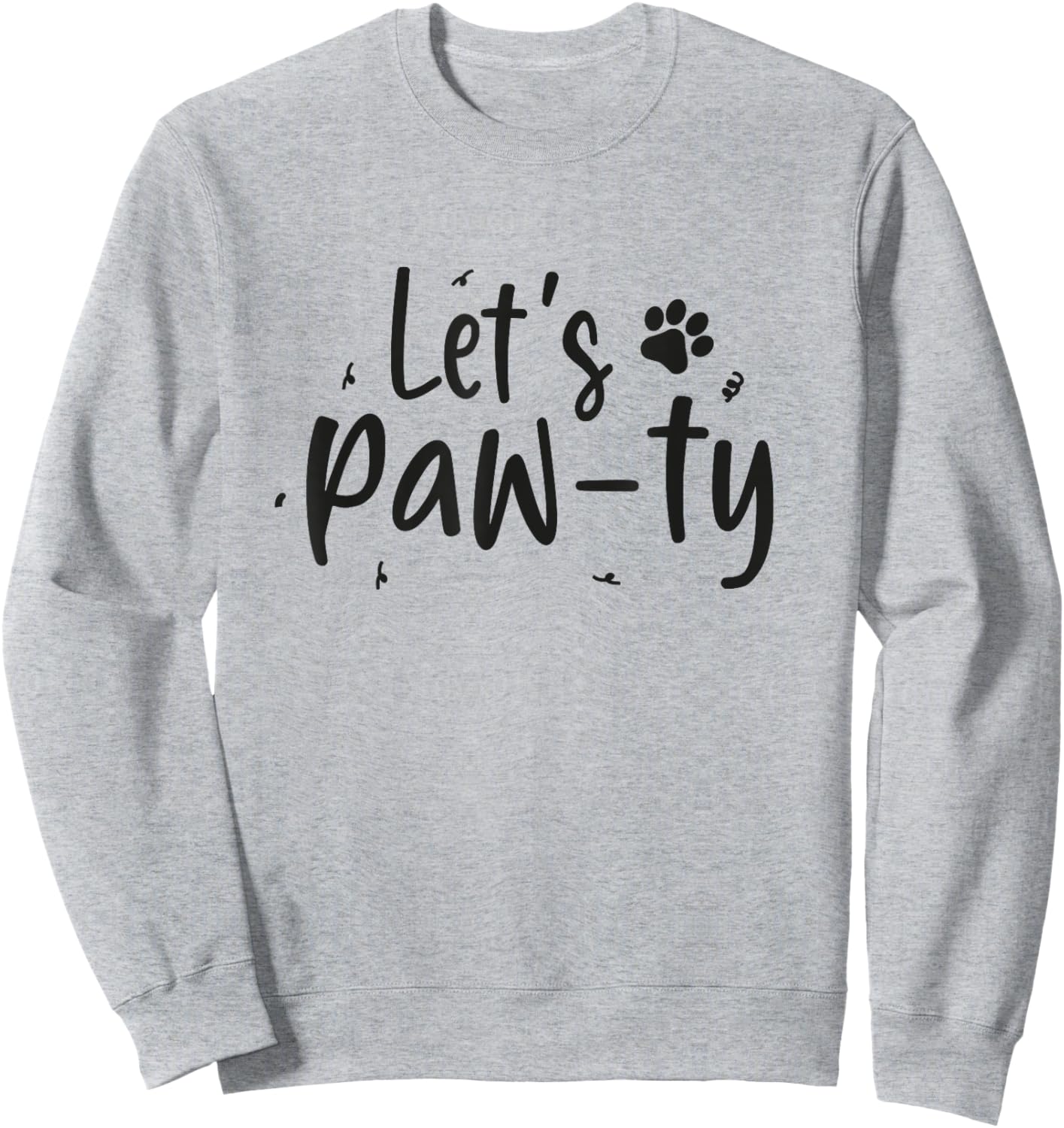 Let's Paw-ty Love Dogs Mom Birthday Dog Bday Boy Girl Pawty Sweatshirt - Sweatshirt | Ash