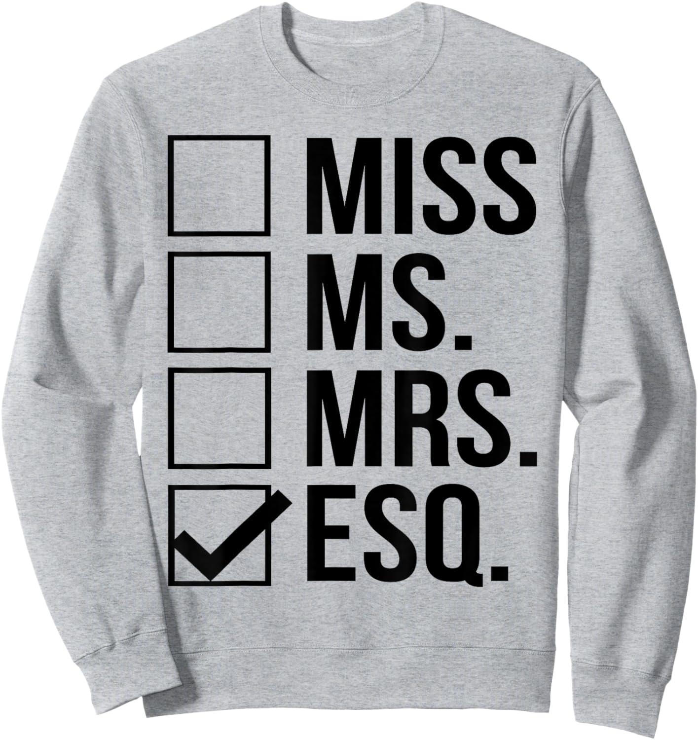 Miss Mrs Ms Esq Esquire Lawyer Graduation Sweatshirt - Sweatshirt | Ash