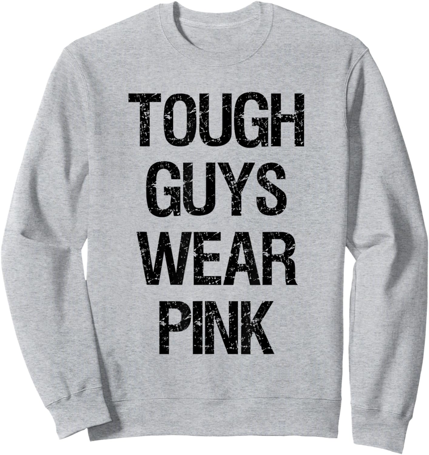 Tough Guys Tough Boys Wear Pink Funny Pink Color Lovers Sweatshirt - Sweatshirt | Ash