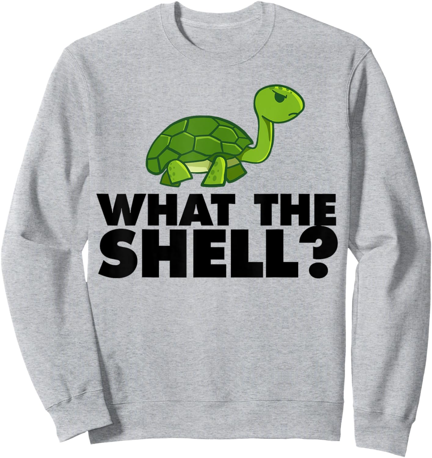 What the Shell funny Turtle What the Shell Sweatshirt - Sweatshirt | Ash