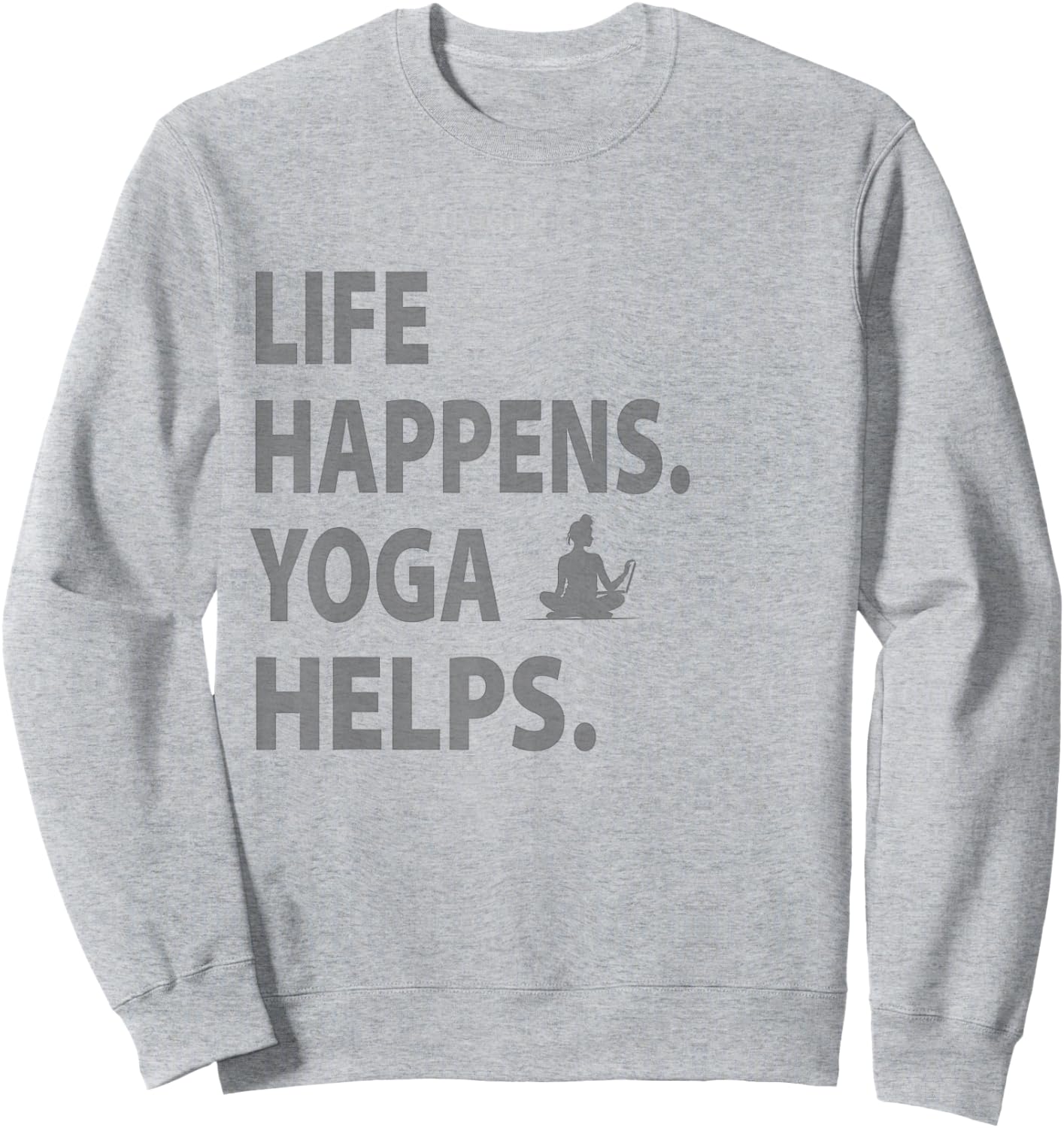 life happens yoga helps , Small, Grey Sweatshirt - Sweatshirt | Ash