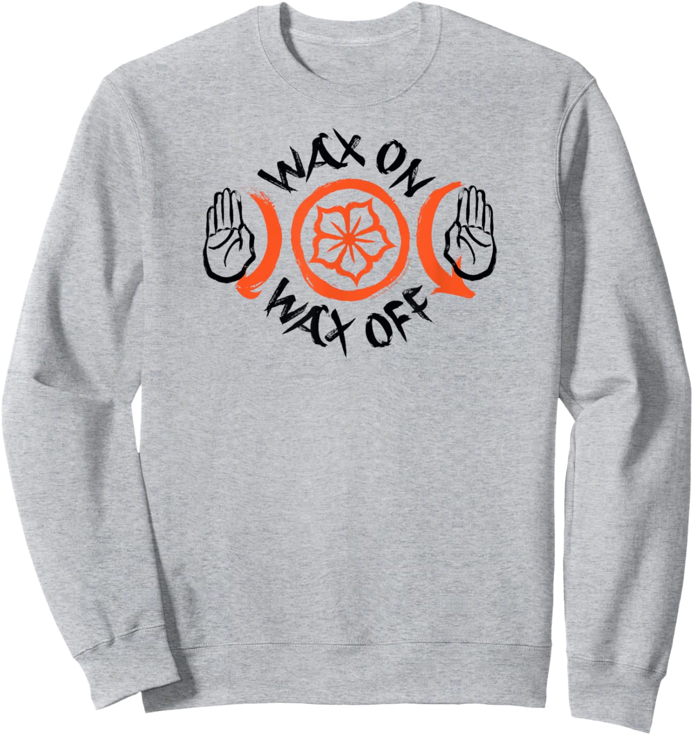 Cobra Kai Wax On Wax Off Sweatshirt - Sweatshirt | Ash