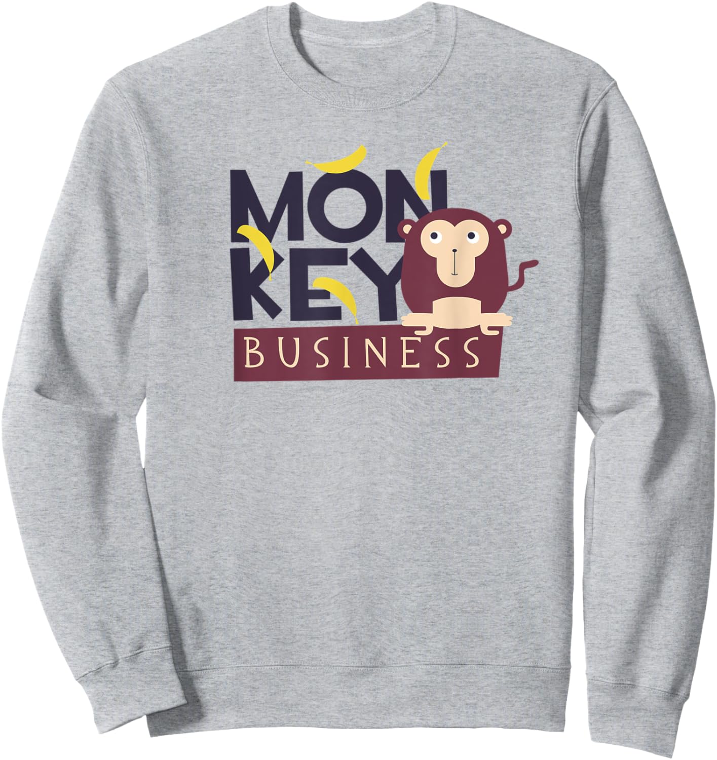 Monkey - Monkey Business - Bananas - Fun - Gift Sweatshirt - Sweatshirt | Ash