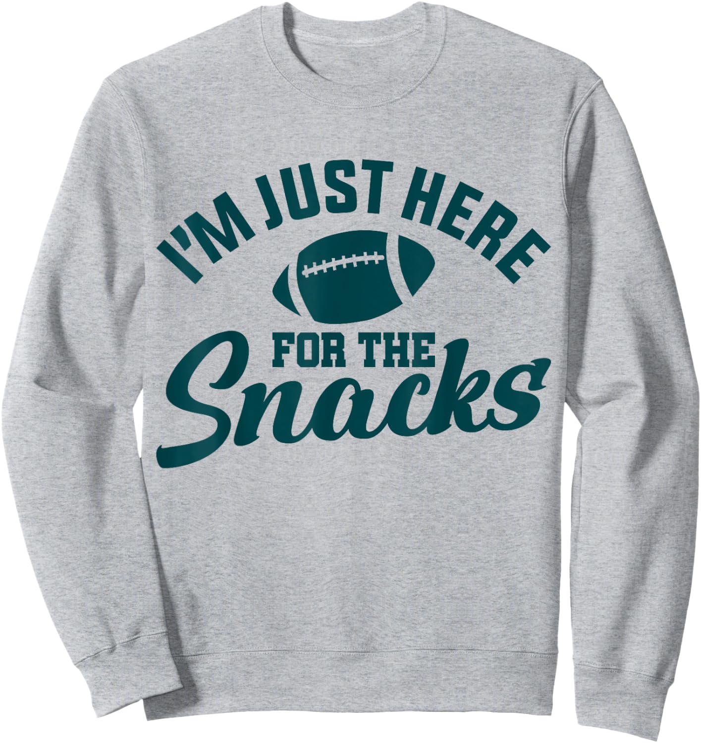 I'm Just Here For The Snacks Funny Football Fans Saying Sweatshirt - Sweatshirt | Ash