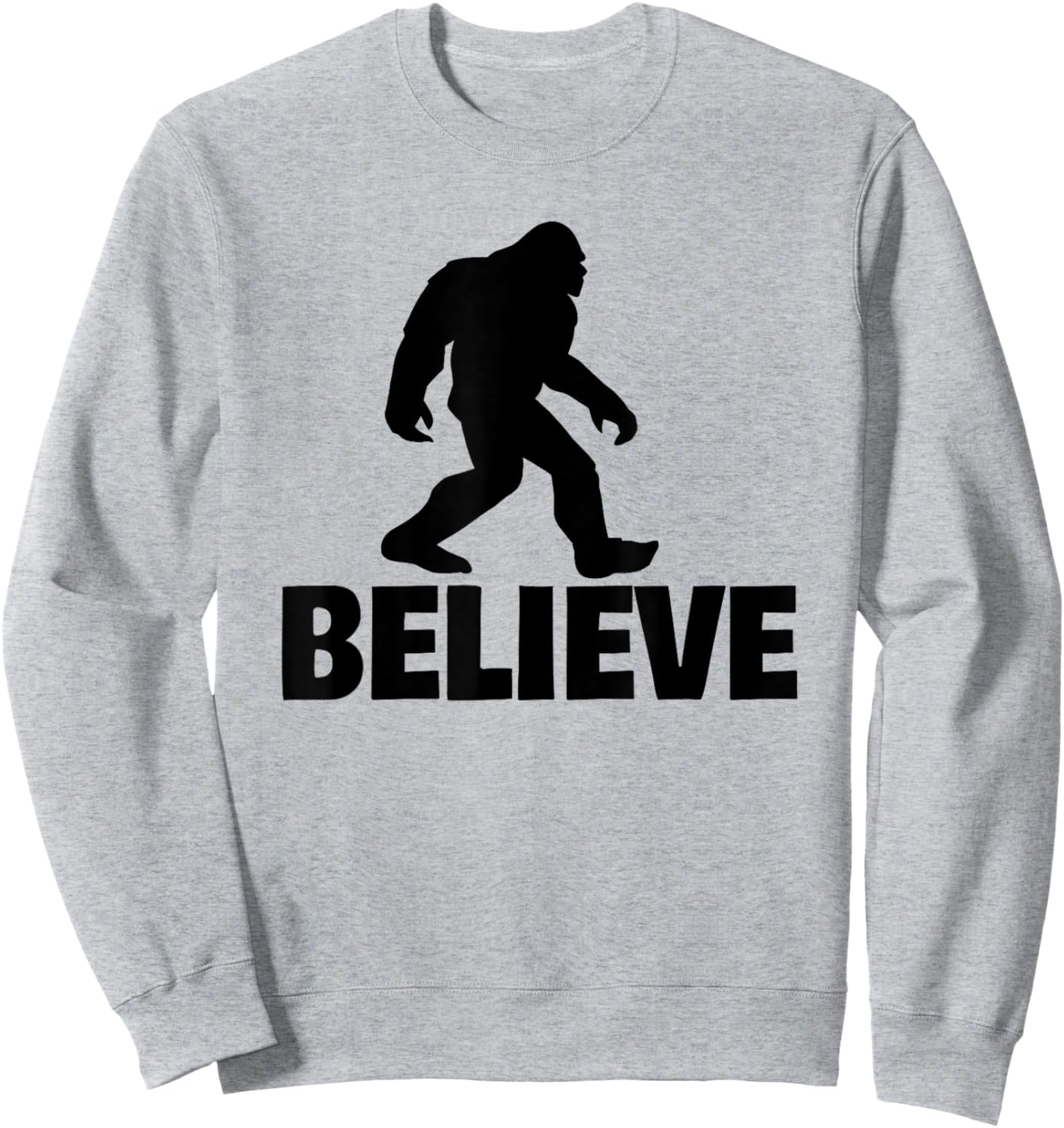 Bigfoot Believe funny Believe Bigfoot Sweatshirt - Sweatshirt | Ash