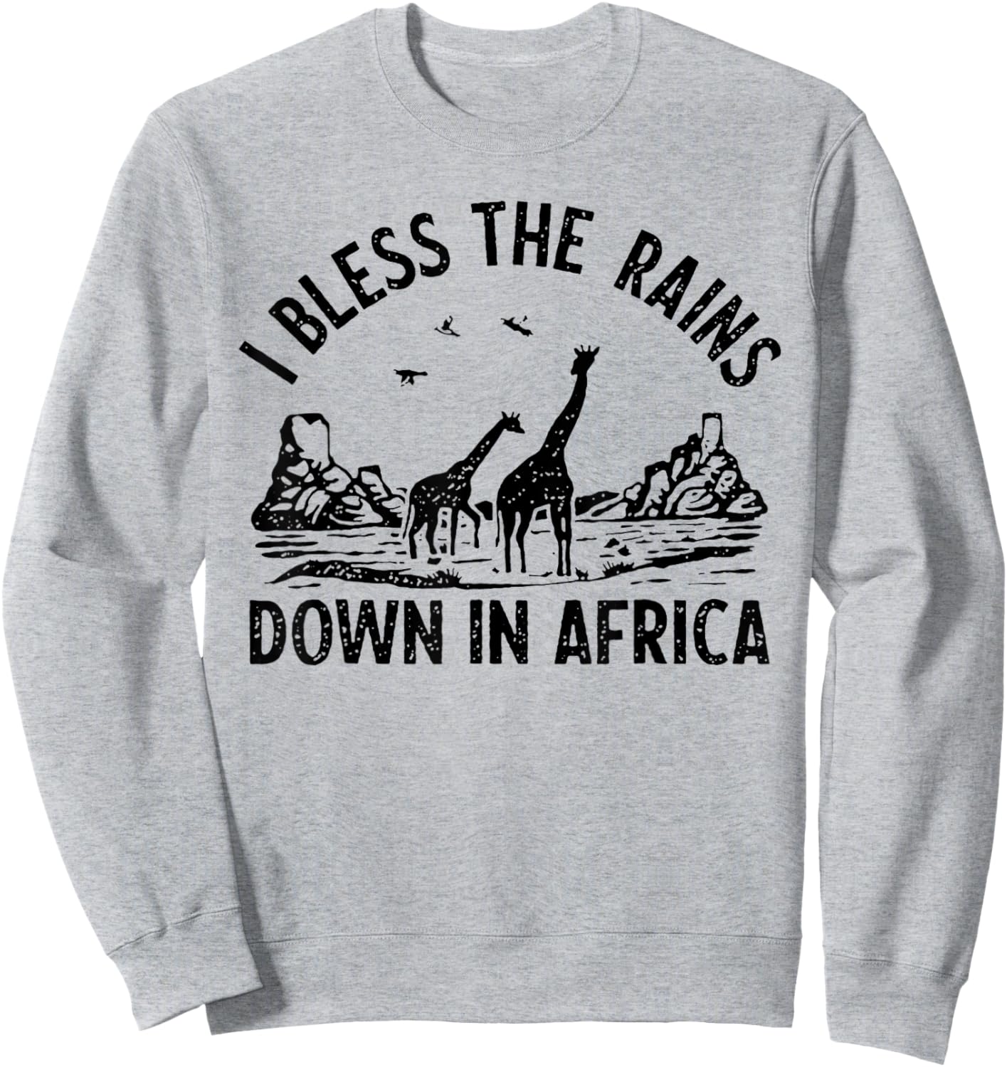 Rains Down In Africa Natural Lovers Bless Africa Lover Sweatshirt - Sweatshirt | Ash