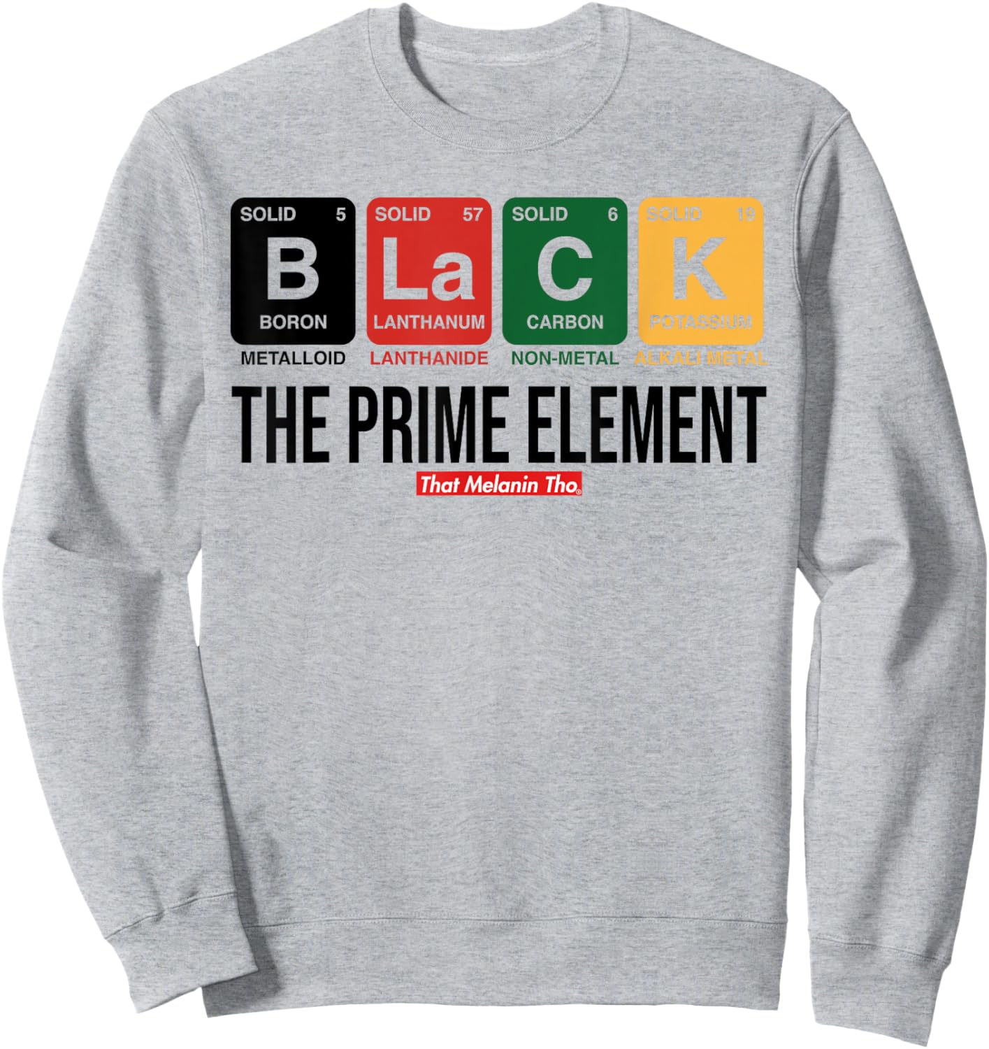 Black Prime Element Periodic Table Black Pride Black Owned Sweatshirt - Sweatshirt | Ash
