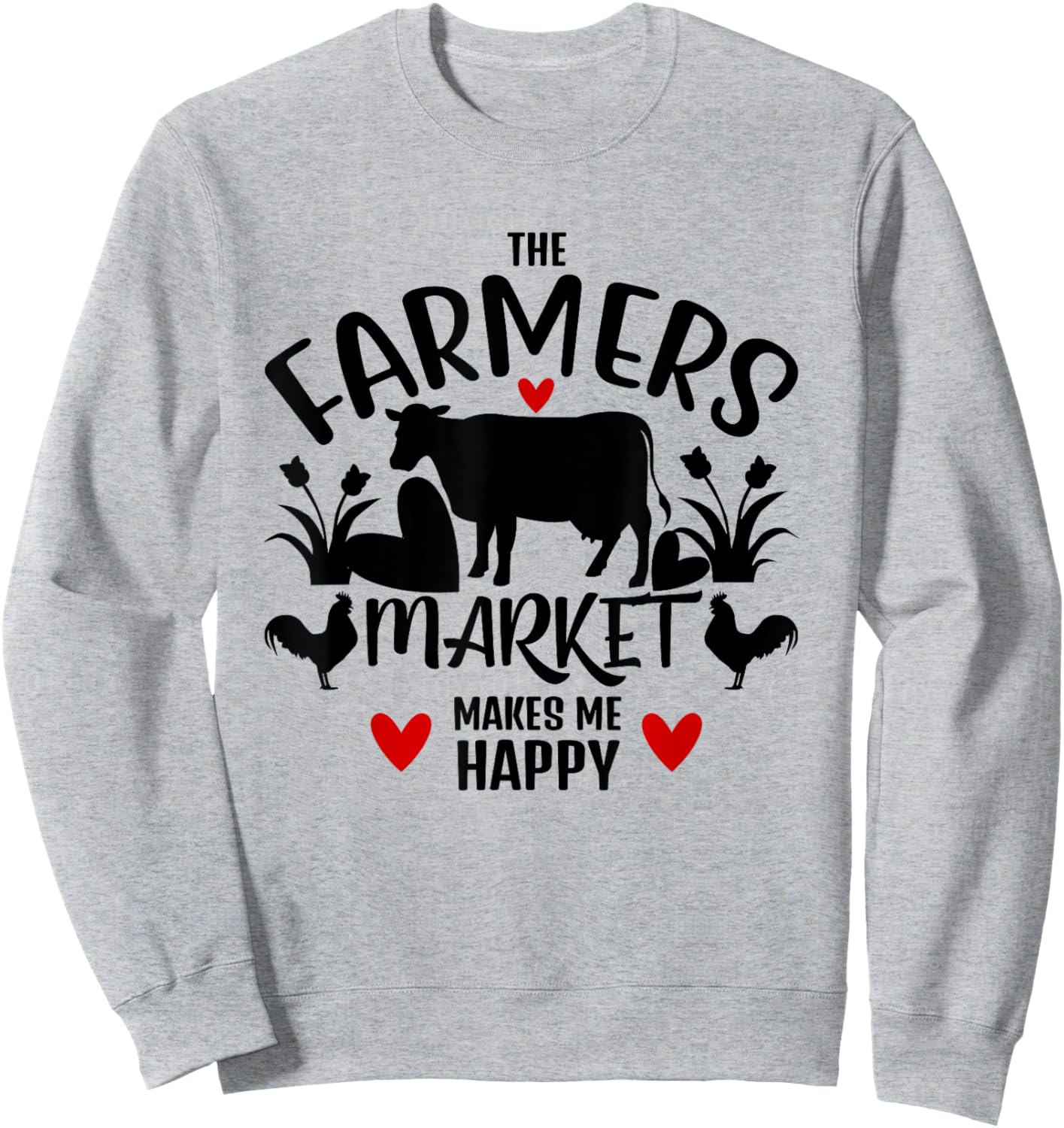 Love Farmers Market Lover The Farmers Market Makes Me Happy Sweatshirt - Sweatshirt | Ash