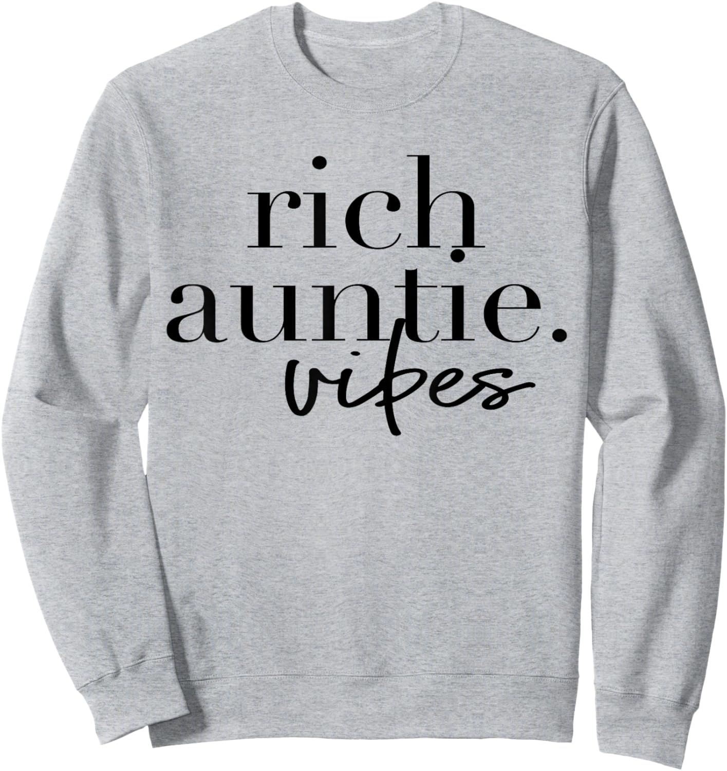 Funny Aunt Cool Aunty - Rich Auntie Vibes Humor Sweatshirt - Sweatshirt | Ash