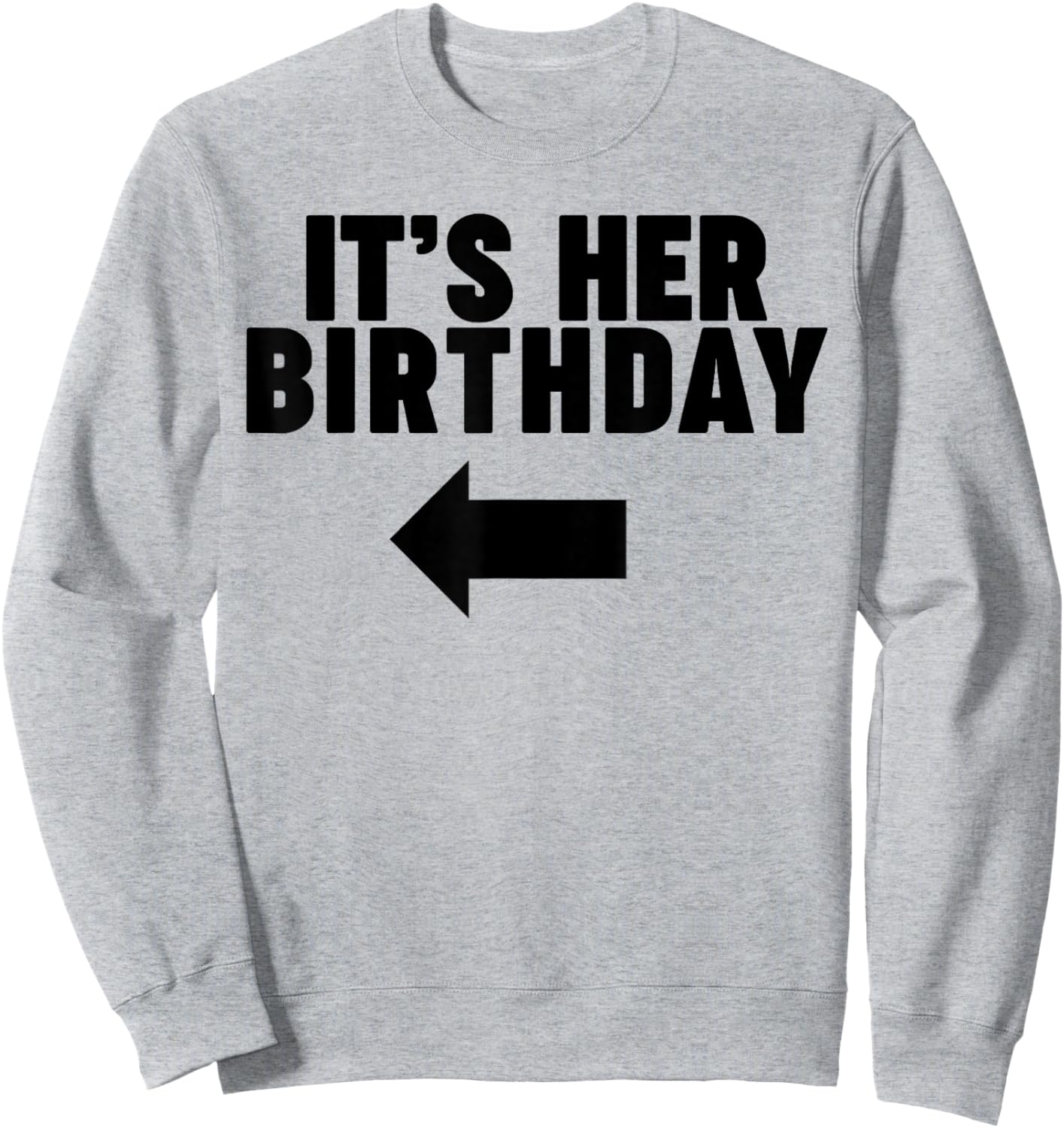 It's her Birthday Sweatshirt - Sweatshirt | Ash