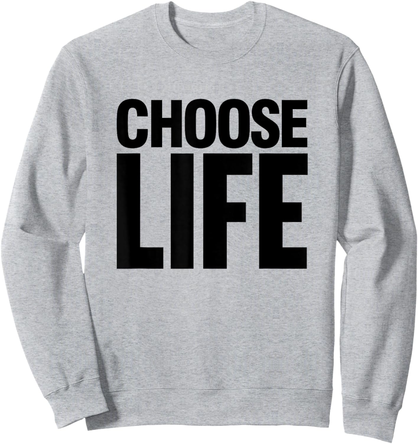 Choose Life Sweatshirt - Sweatshirt | Ash
