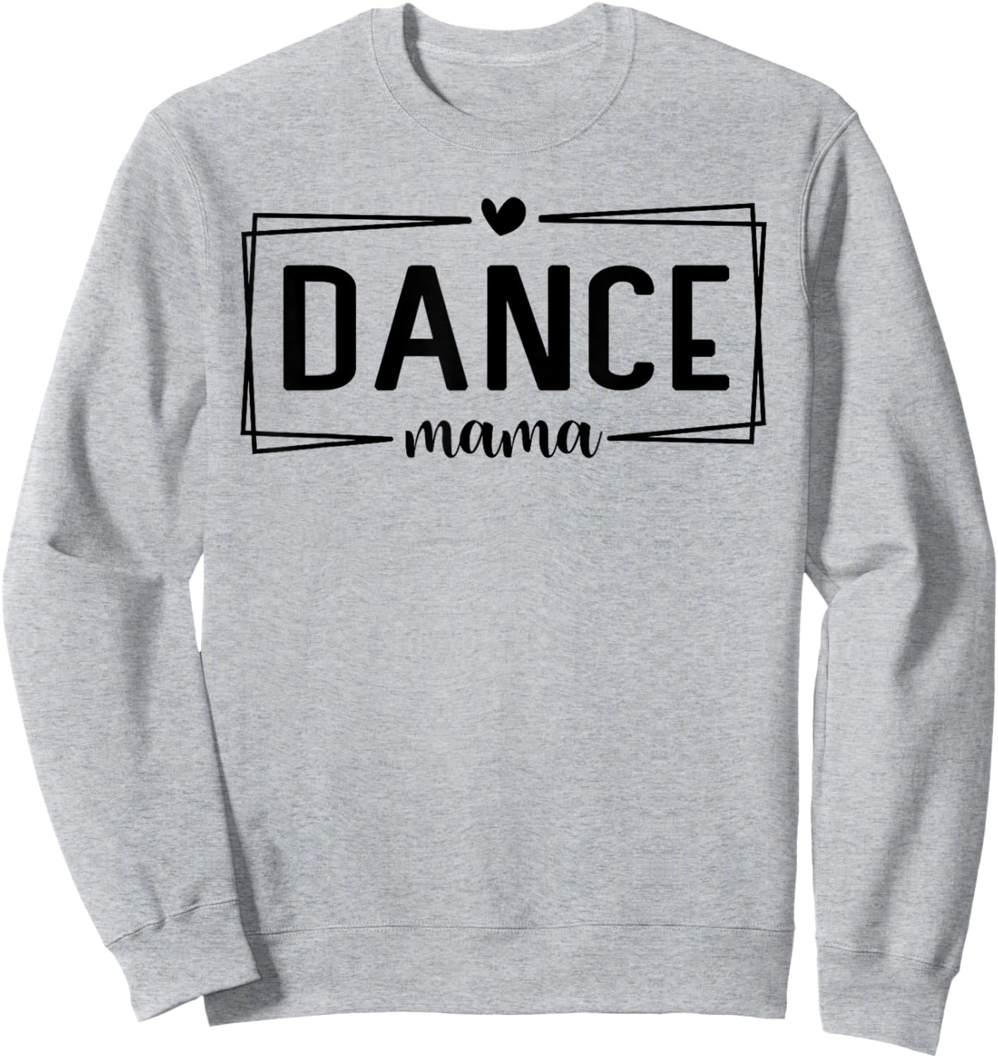 Cute Dance Mom Funny Sarcastic Dance Lover Mom Mother's Day Sweatshirt - Sweatshirt | Ash