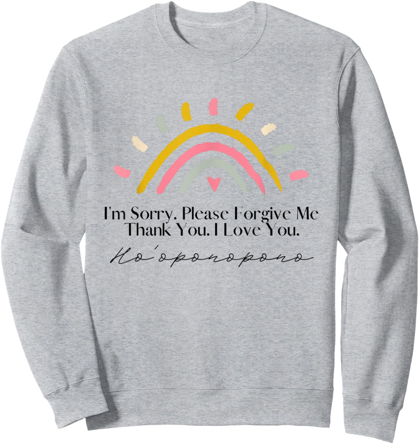 Rainbow Ho'oponopono Hawaiian Prayer Meditation Yoga Graphic Sweatshirt - Sweatshirt | Ash