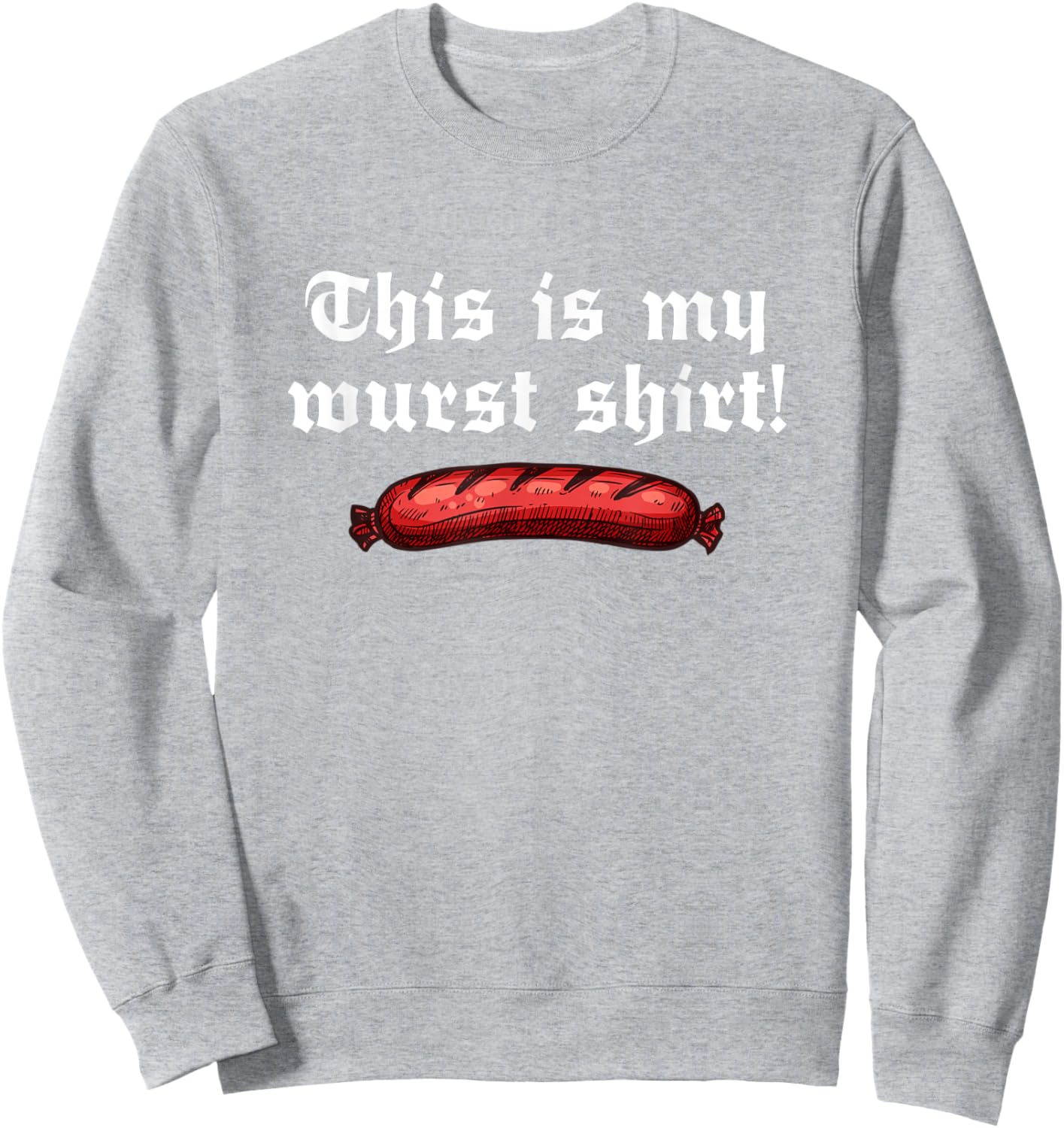 Funny German Oktoberfest Outfit - This Is My Wurst Sweatshirt - Sweatshirt | Ash