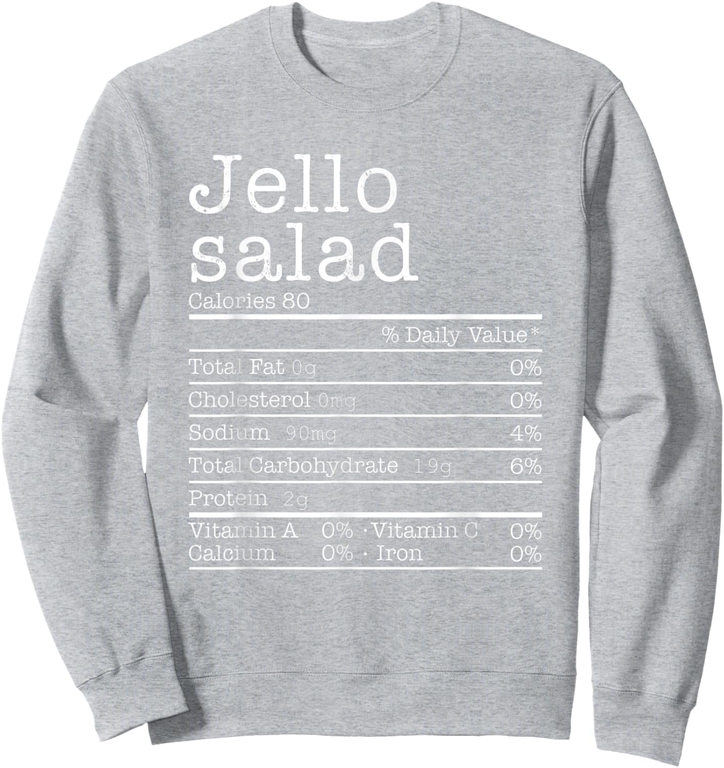 Jello Salad Nutrition Facts Funny Thanksgiving Christmas Sweatshirt - Sweatshirt | Ash