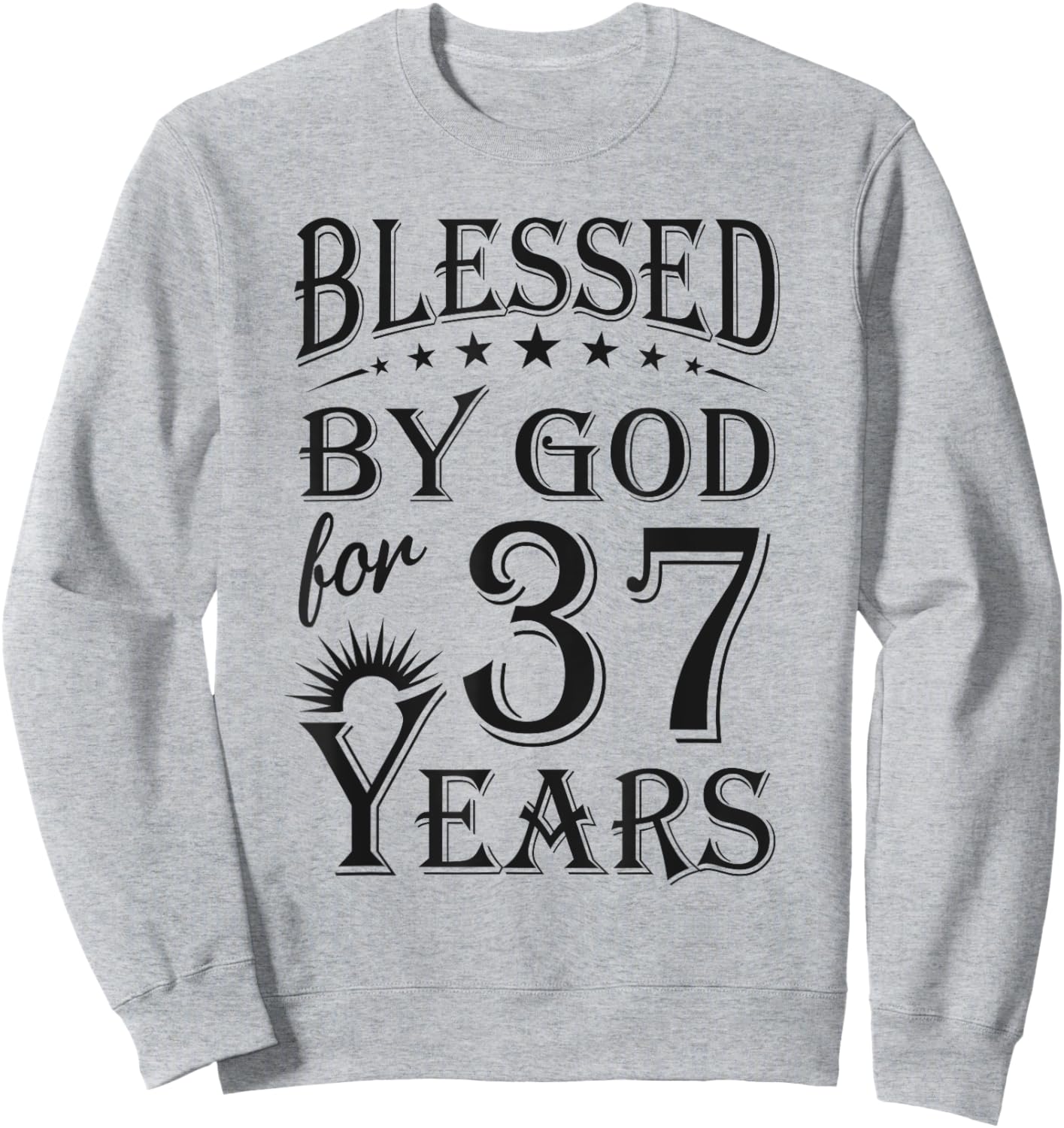 Vintage Blessed by God for 37 years Happy 37th Birthday Sweatshirt - Sweatshirt | Ash