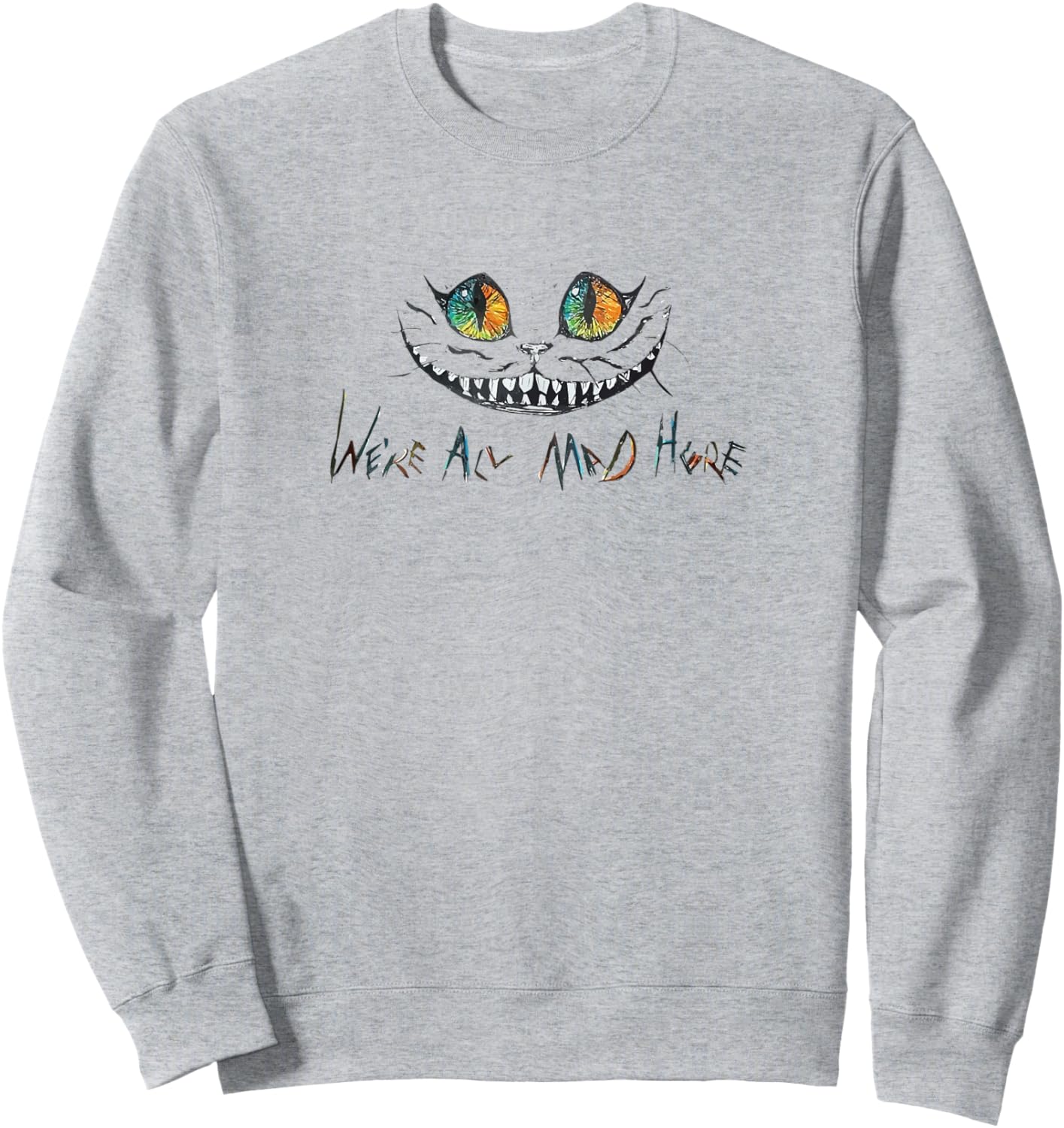 Cheshire Kitten We are All Mad Here Cat Madness in Halloween Sweatshirt - Sweatshirt | Ash