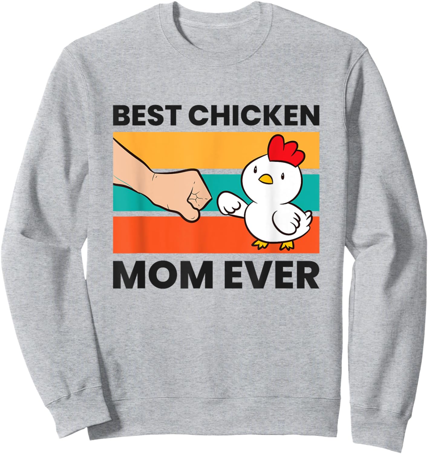 Best Chicken Mom Ever Sweatshirt - Sweatshirt | Ash