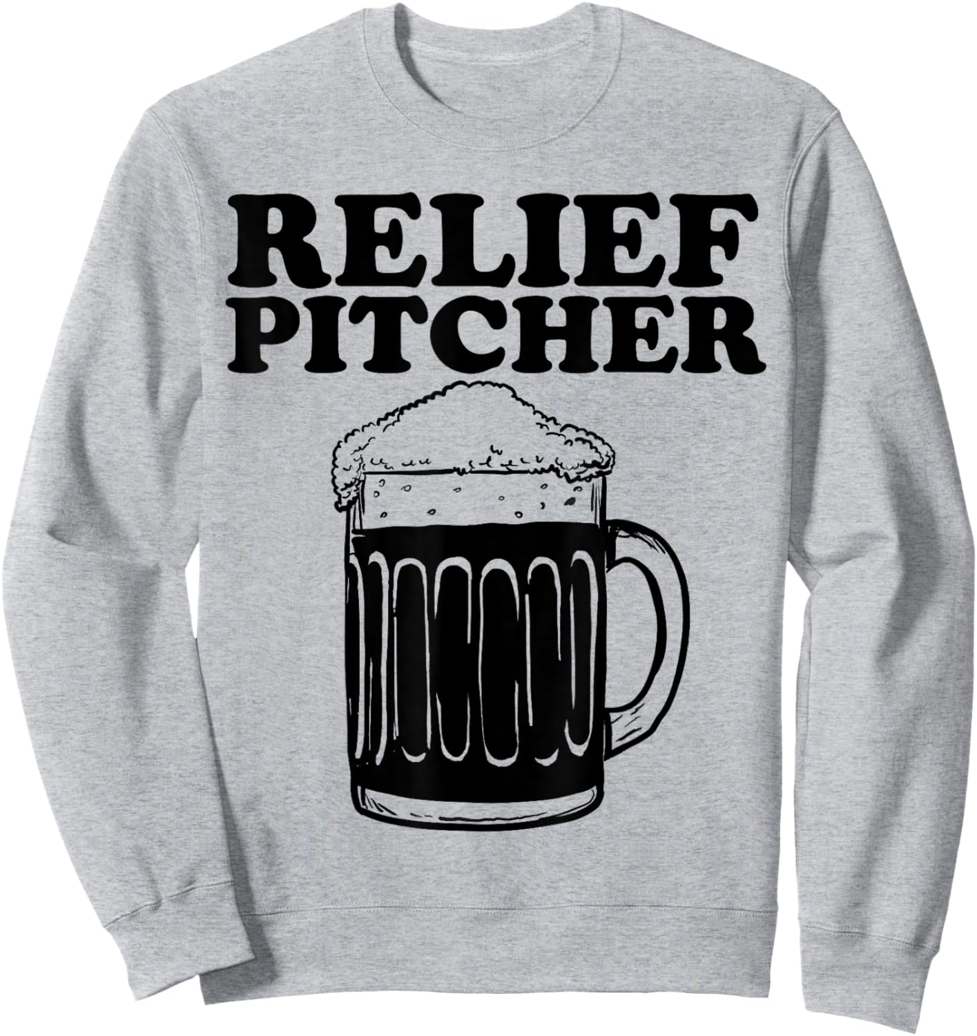 Relief Pitcher Funny Baseball Relief Pitcher Sweatshirt - Sweatshirt | Ash