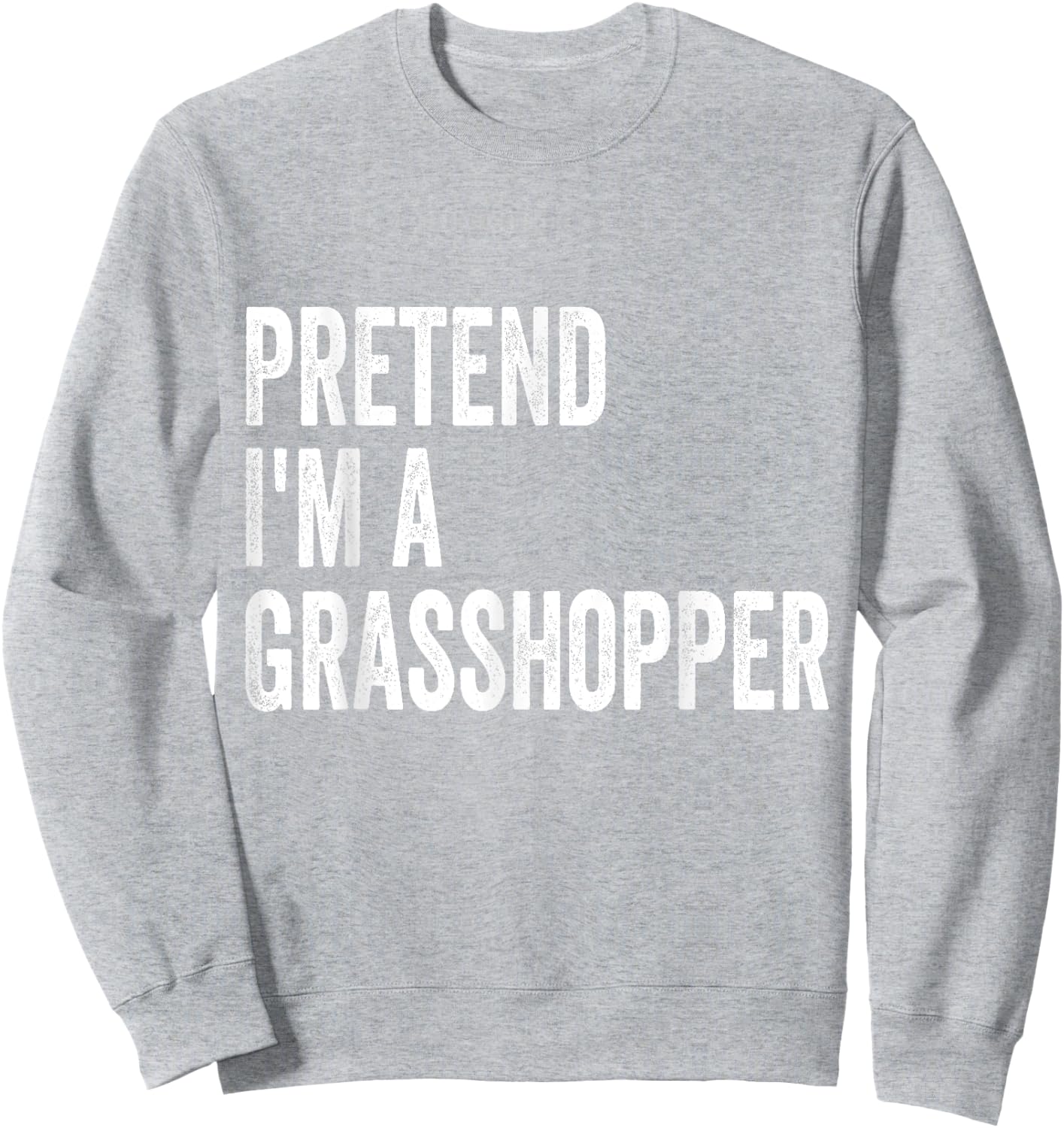 Pretend I'm A Grasshopper Easy Lazy Halloween Costume Sweatshirt - Sweatshirt | Ash