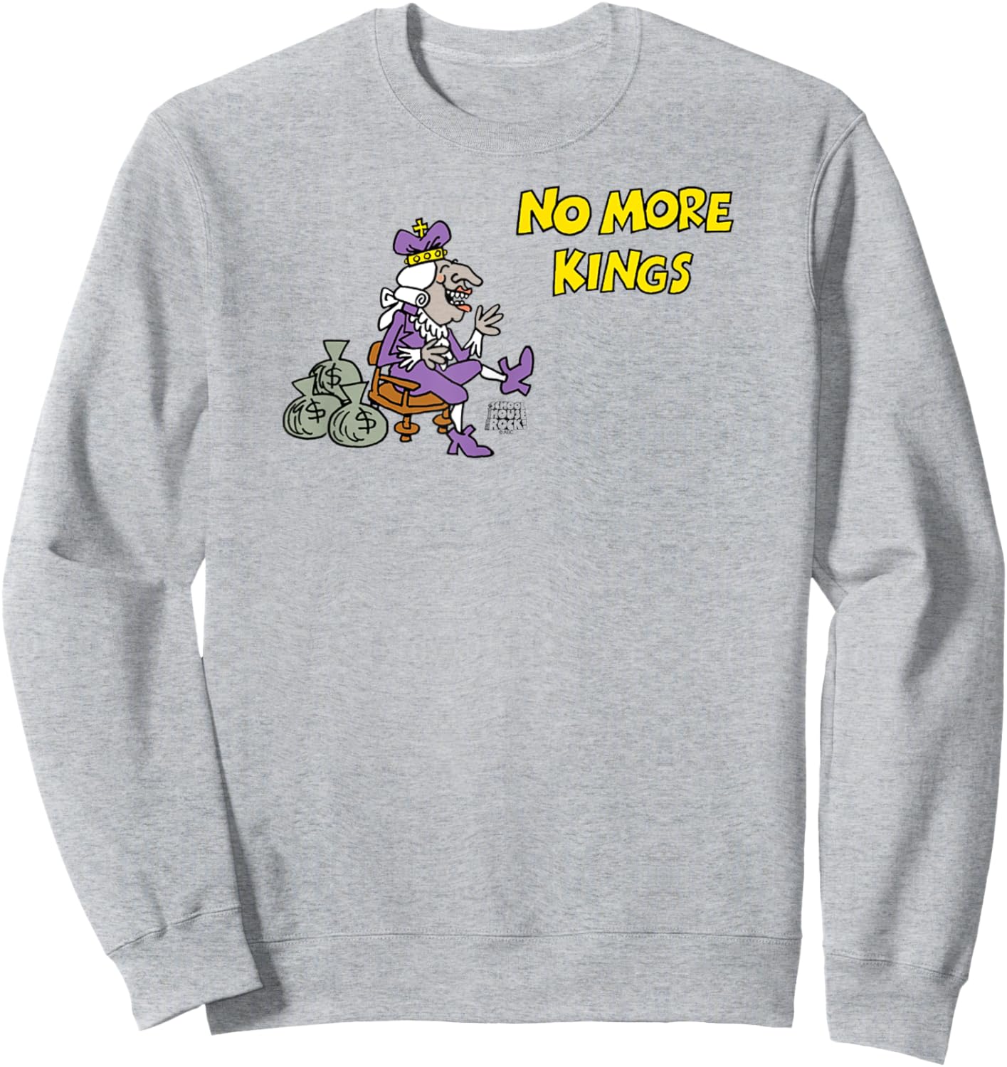 Schoolhouse Rock No More Kings Sweatshirt - Sweatshirt | Ash