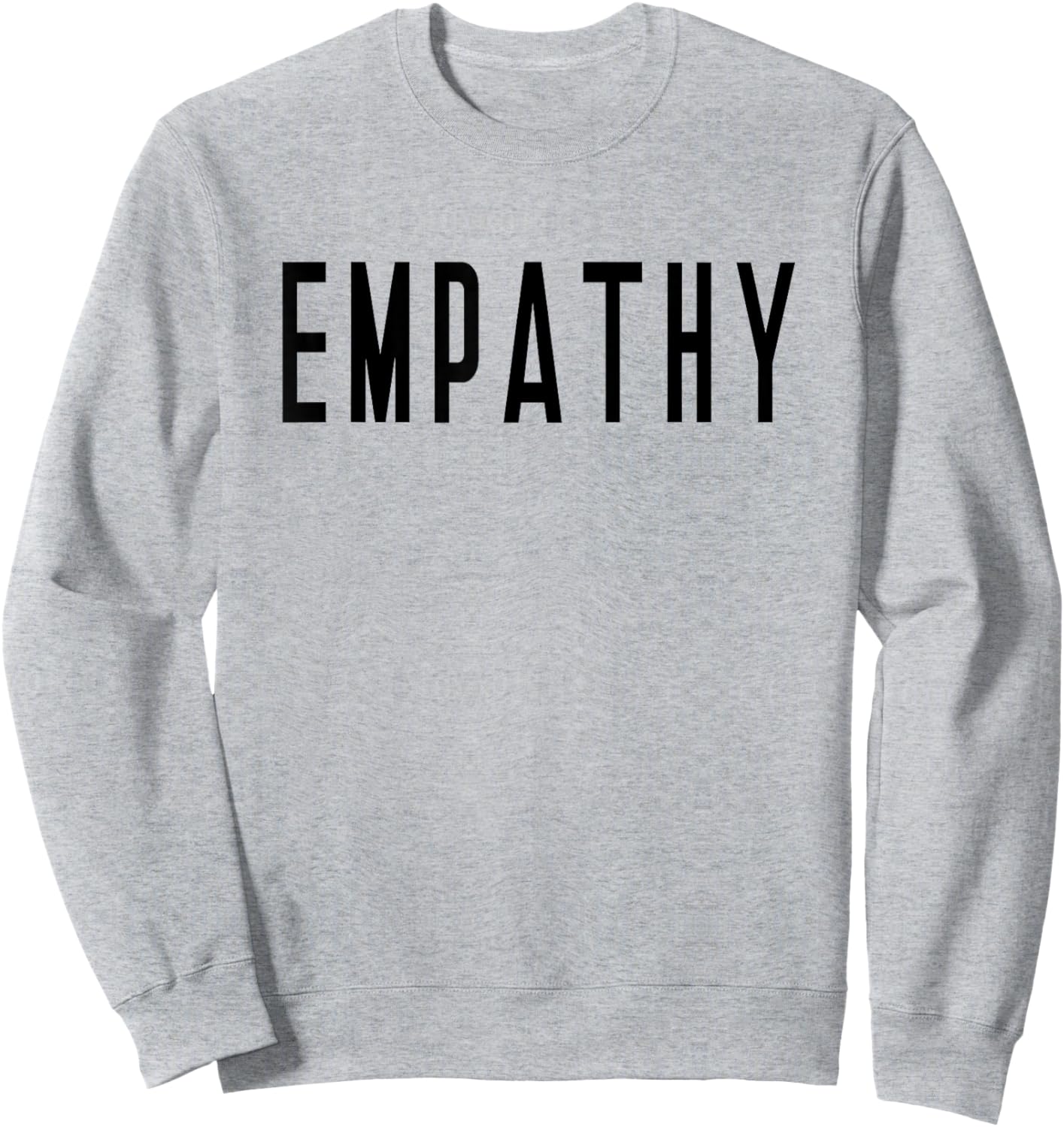 Empathy - That Says Empathy - Empath Sweatshirt - Sweatshirt | Ash