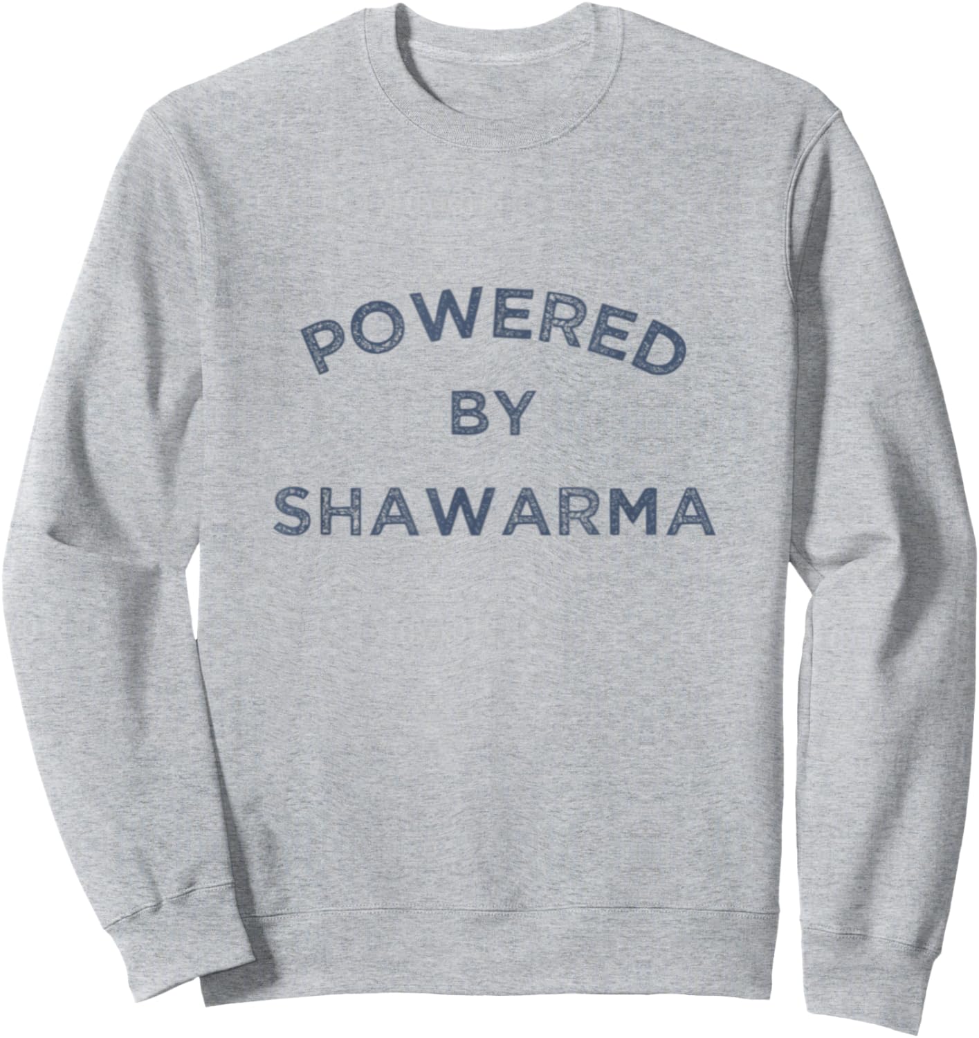 Powered By Shawarma Arab Food Middle East Grill Falafel Gym Sweatshirt - Sweatshirt | Ash