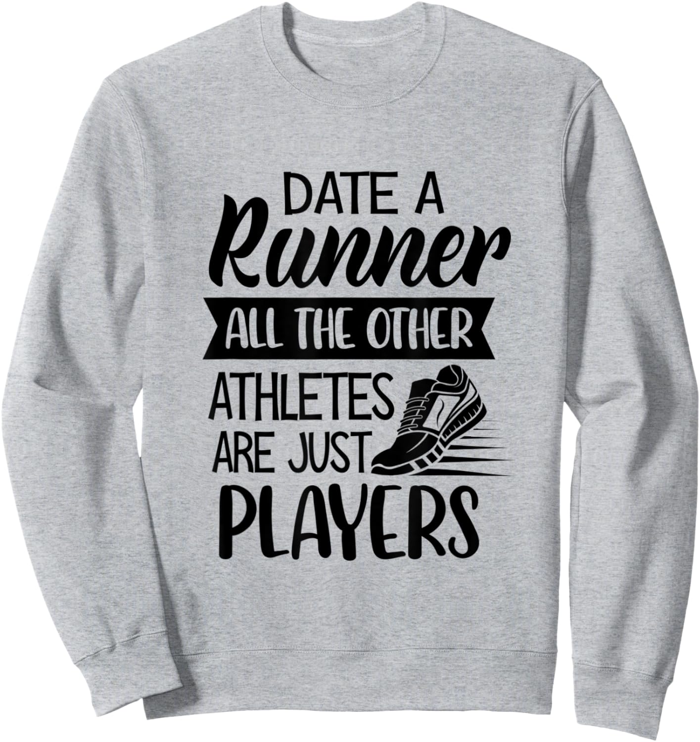 Date A Runner Other Athletes Are Just Players Cross Country Sweatshirt - Sweatshirt | Ash