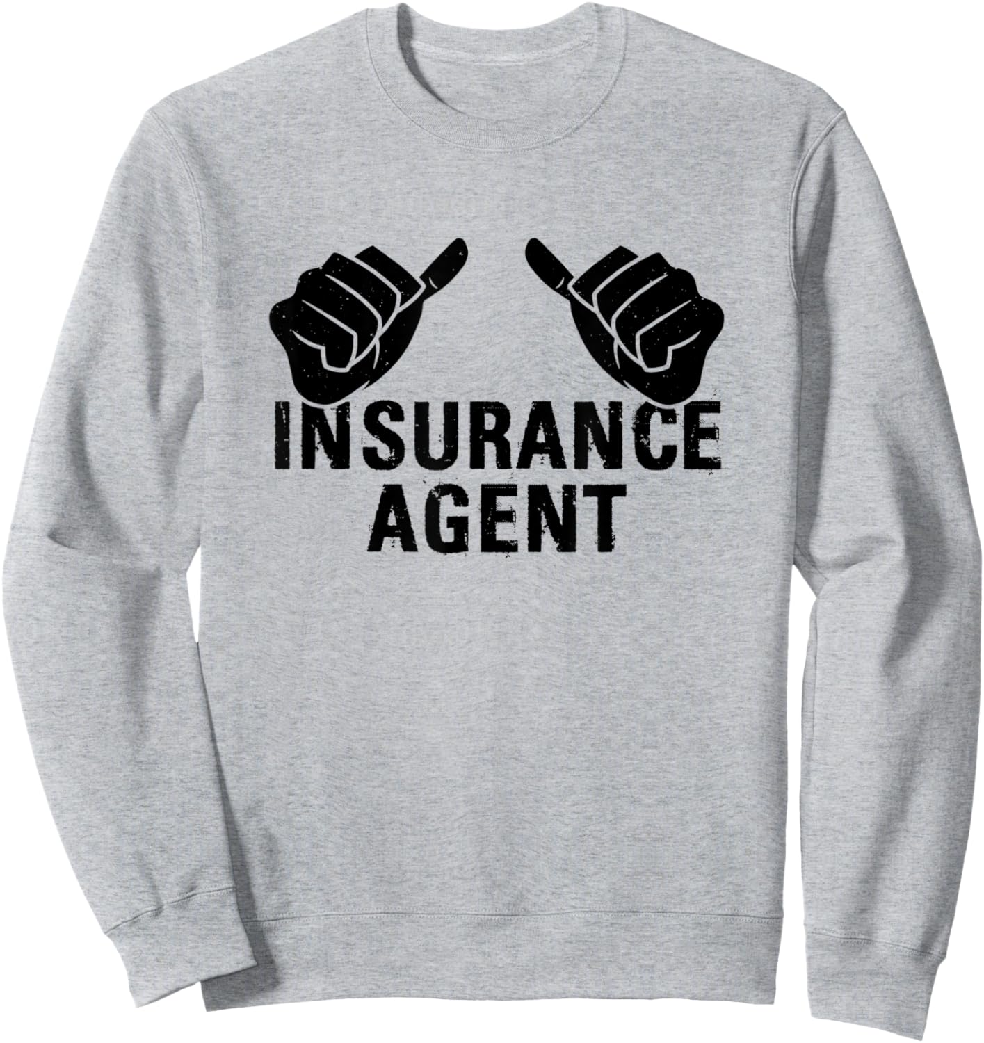 Insurance Agent Sweatshirt - Sweatshirt | Ash