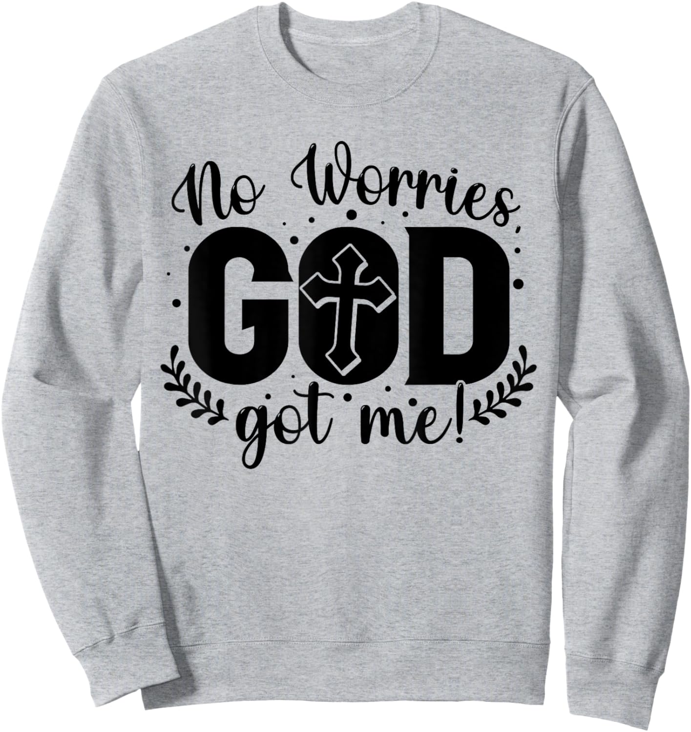 No Worries, God-Got Me African American Christian Sweatshirt - Sweatshirt | Ash