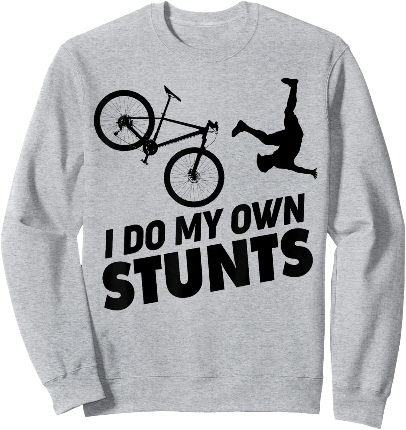 I Do My Own Stunts funny Mountain Bike Sweatshirt - Sweatshirt | Ash