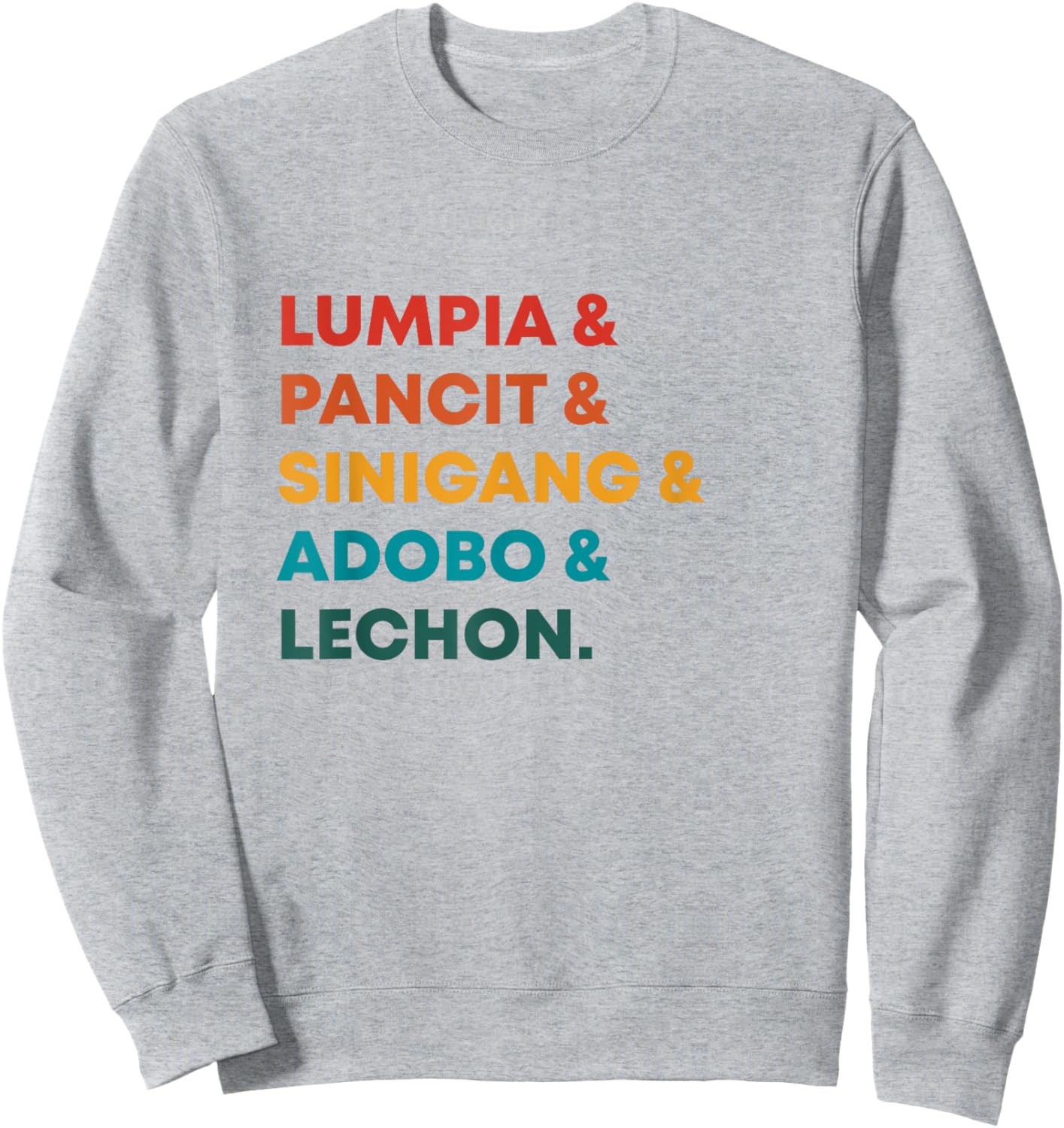 Retro Lumpia Pancit Sinigang Adobo And Lechon Filipino Food Sweatshirt - Sweatshirt | Ash