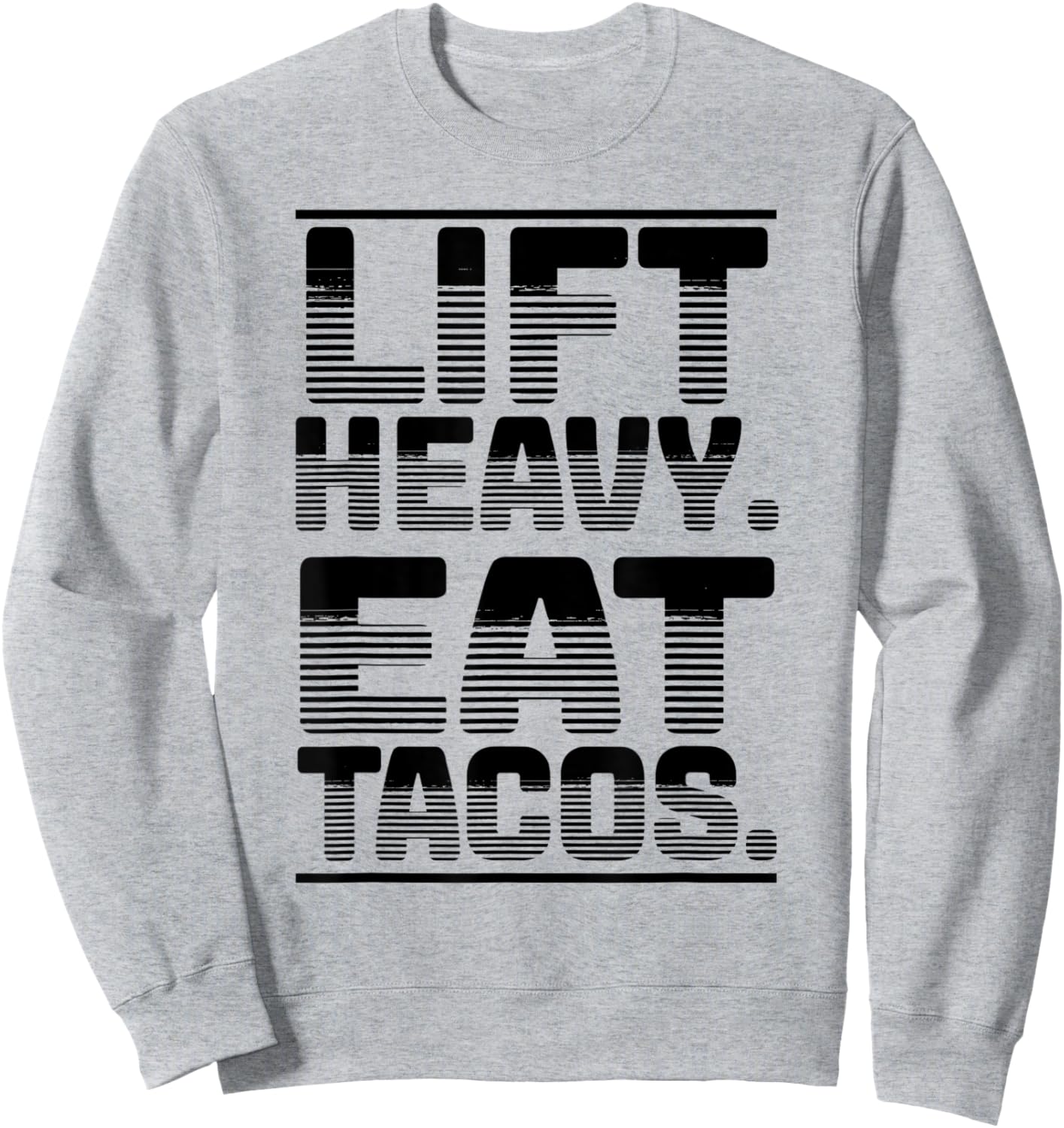 Lift Heavy Eat Tacos Gym Workout Weights Tacos Lover Cute Sweatshirt - Sweatshirt | Ash