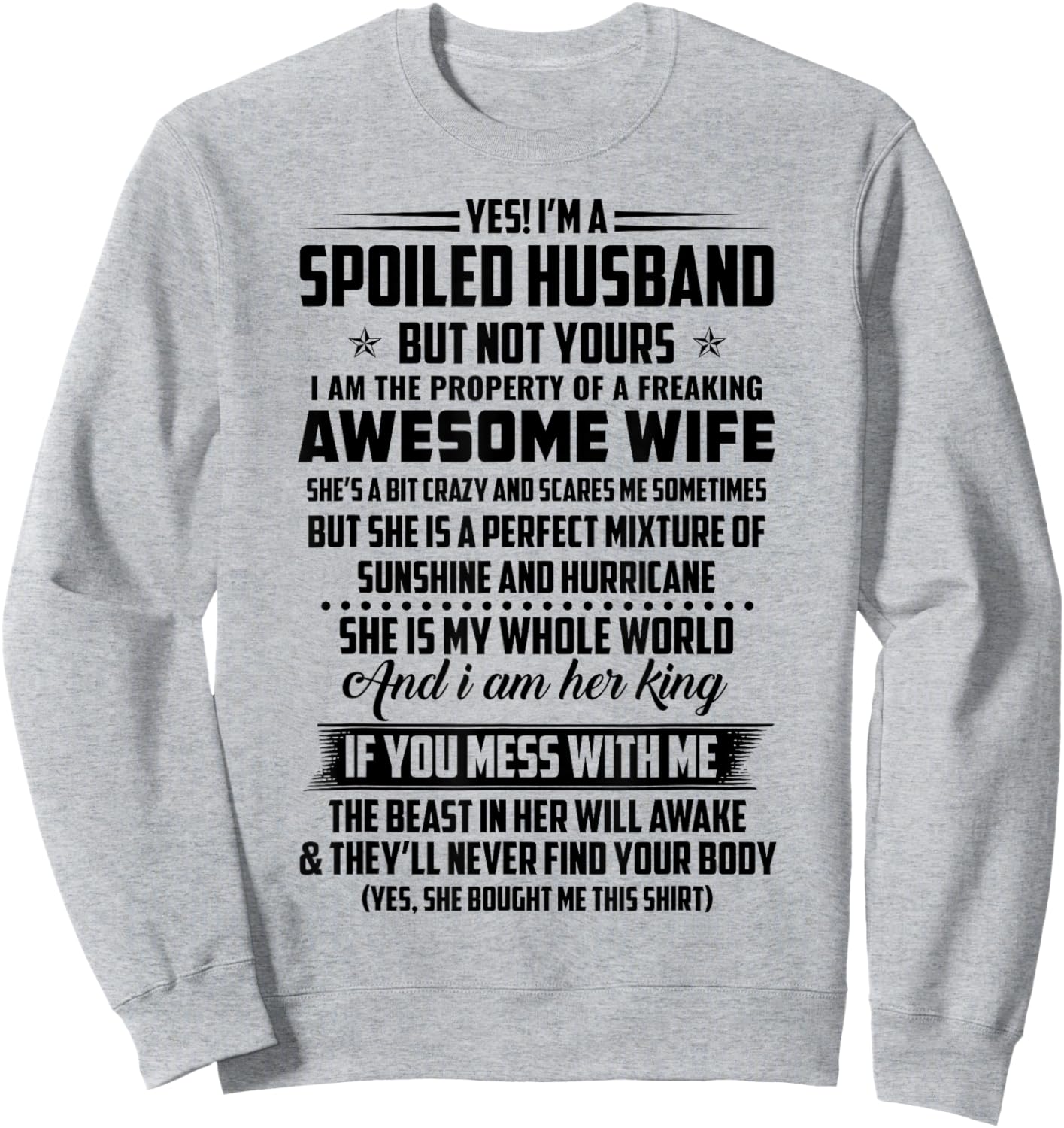 Yes! I Am a Spoiled Husband but Not Yours I Am the Property Sweatshirt - Sweatshirt | Ash