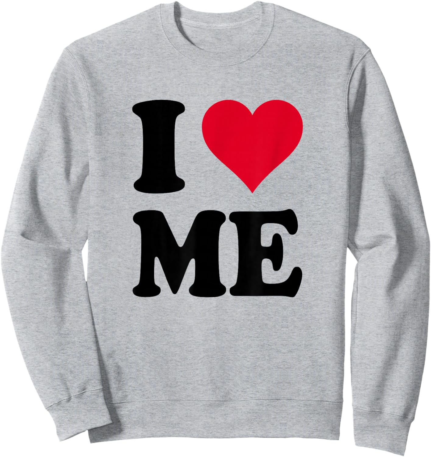 I Love Me Sweatshirt - Sweatshirt | Ash