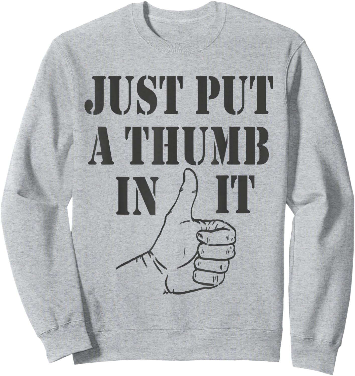 Ammo gun lovers just put a thumb in it Sweatshirt - Sweatshirt | Ash