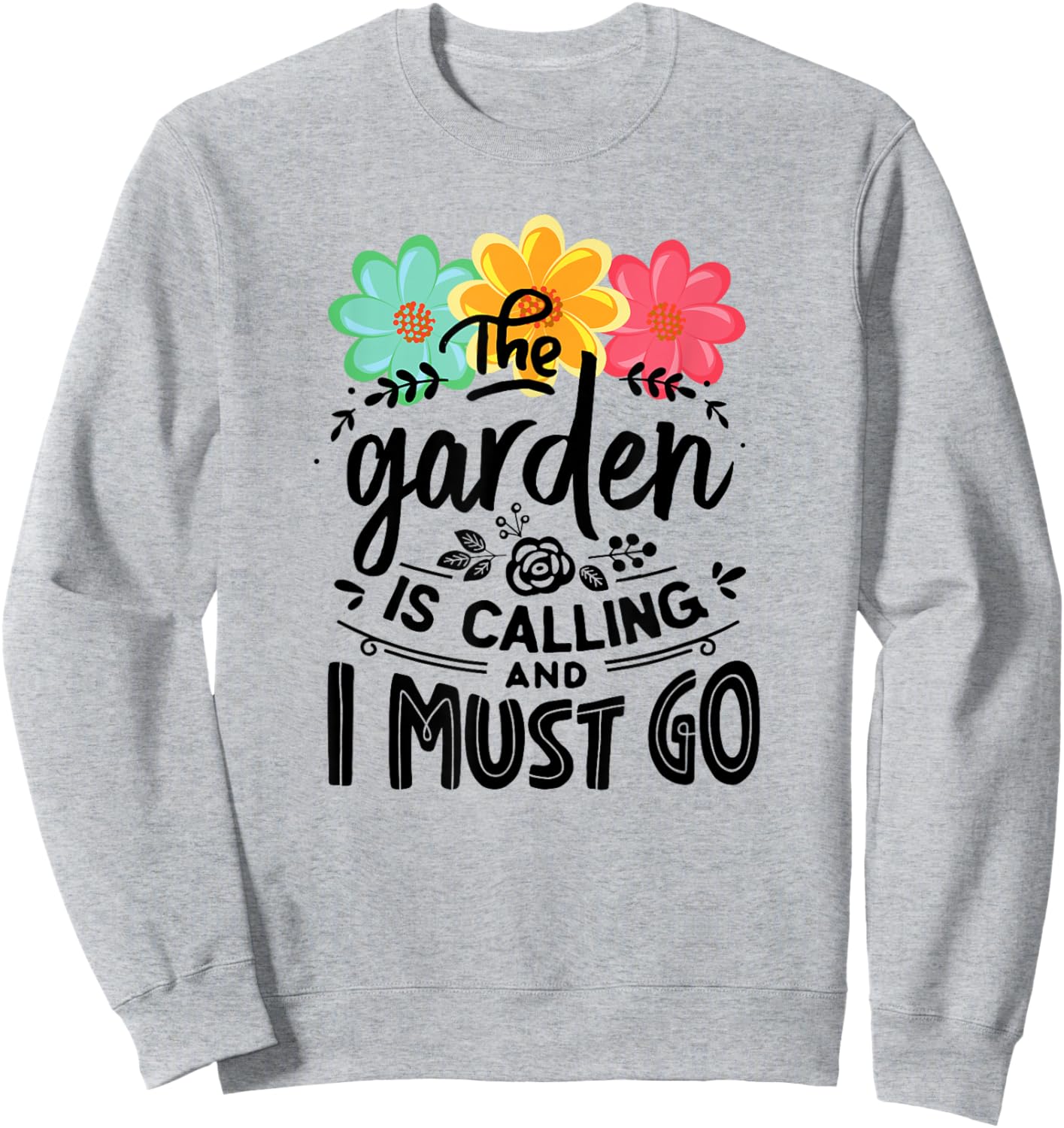 The Garden Is Calling And I Must Go Cute Gardening Sweatshirt - Sweatshirt | Ash