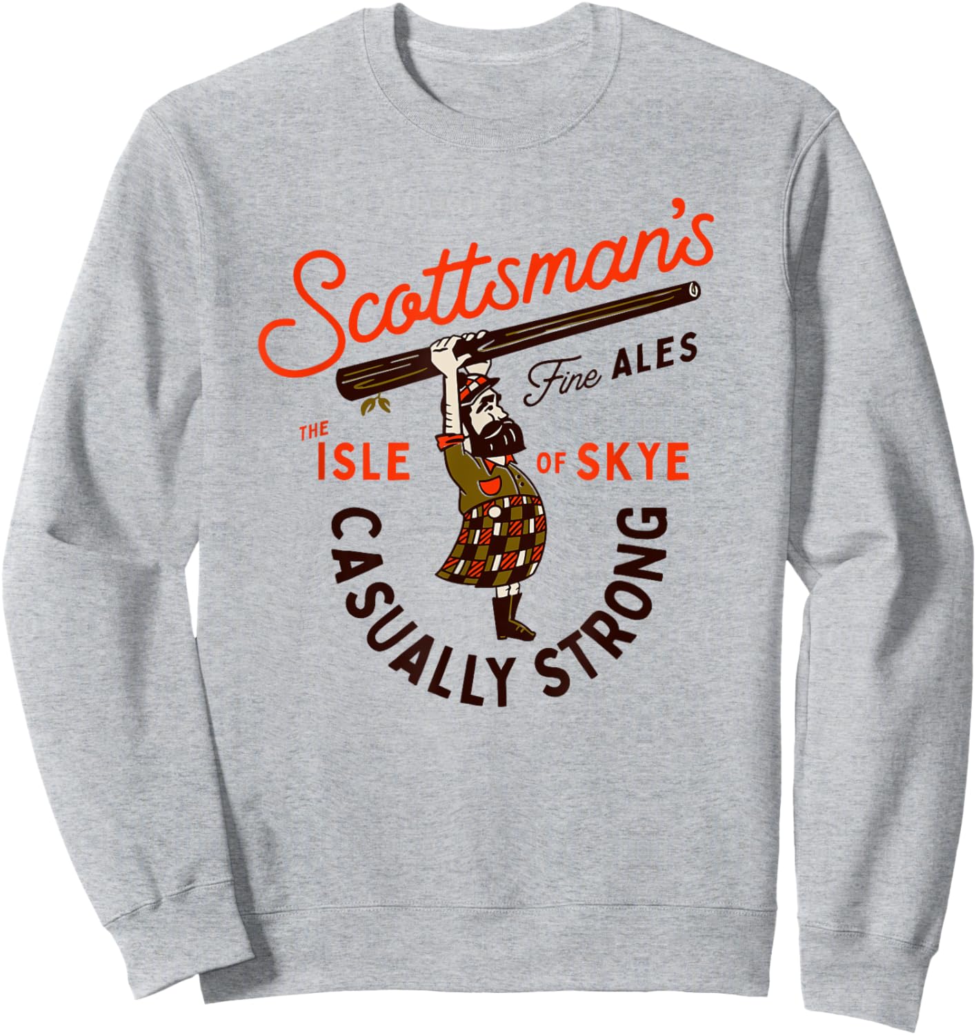 Scottsman's Isle Of Skye Scotland Fine Ales: Casually Strong Sweatshirt - Sweatshirt | Ash