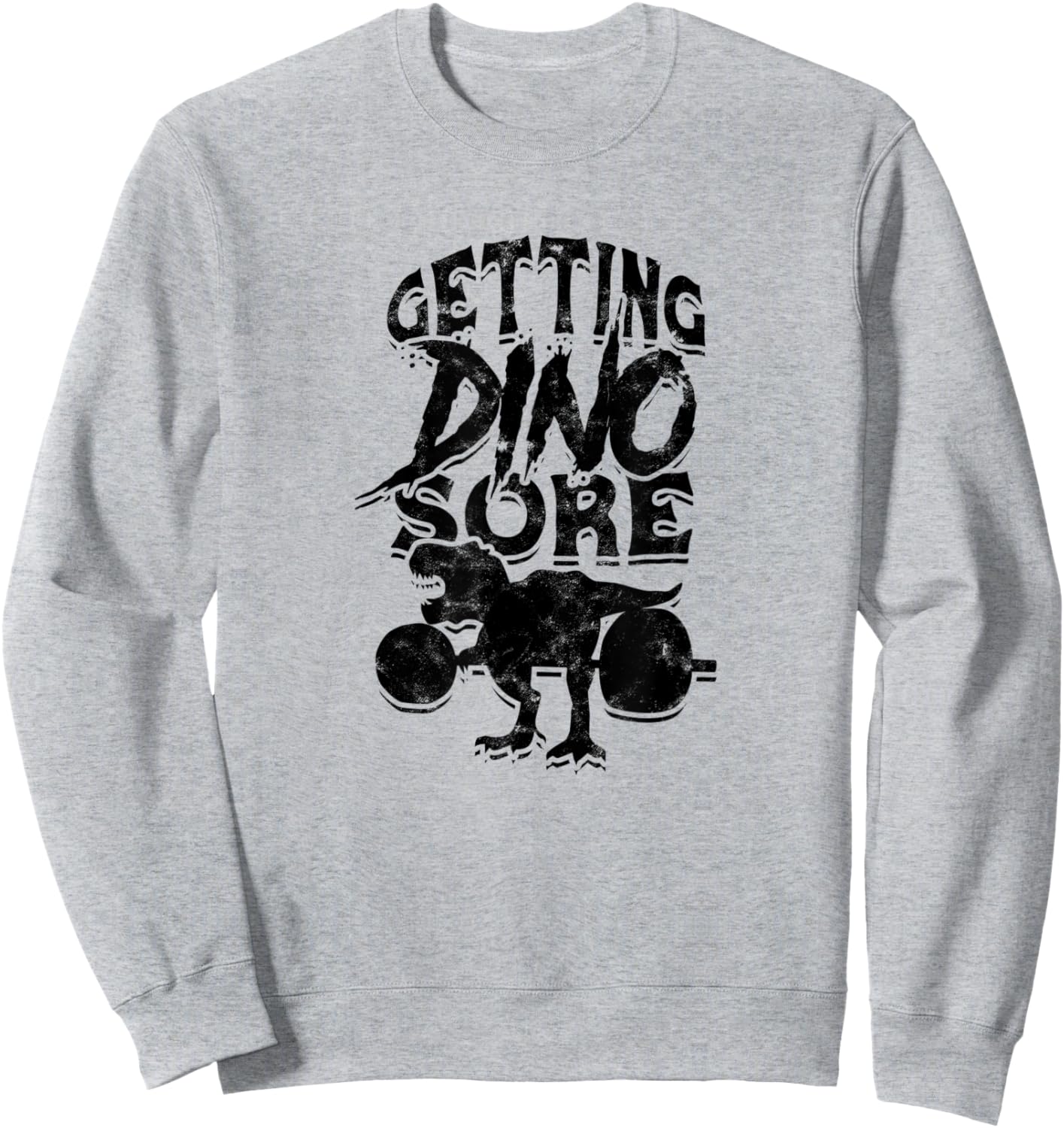 Getting dino sore - Diet Muscle and Workout Training Lift Sweatshirt - Sweatshirt | Ash