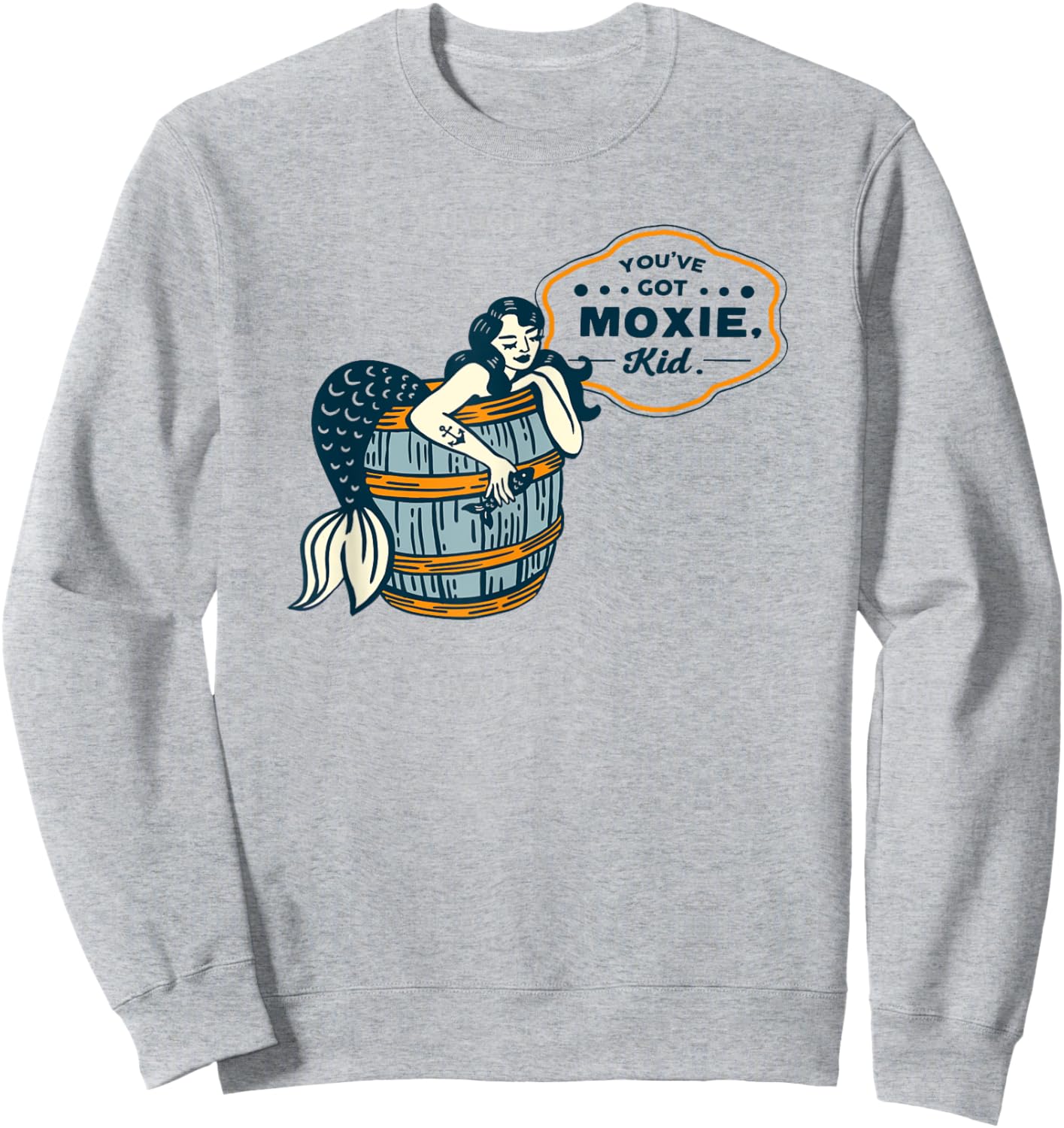 You've Got Moxie, Kid! Vintage Nautical Pinup Mermaid Art Sweatshirt - Sweatshirt | Ash