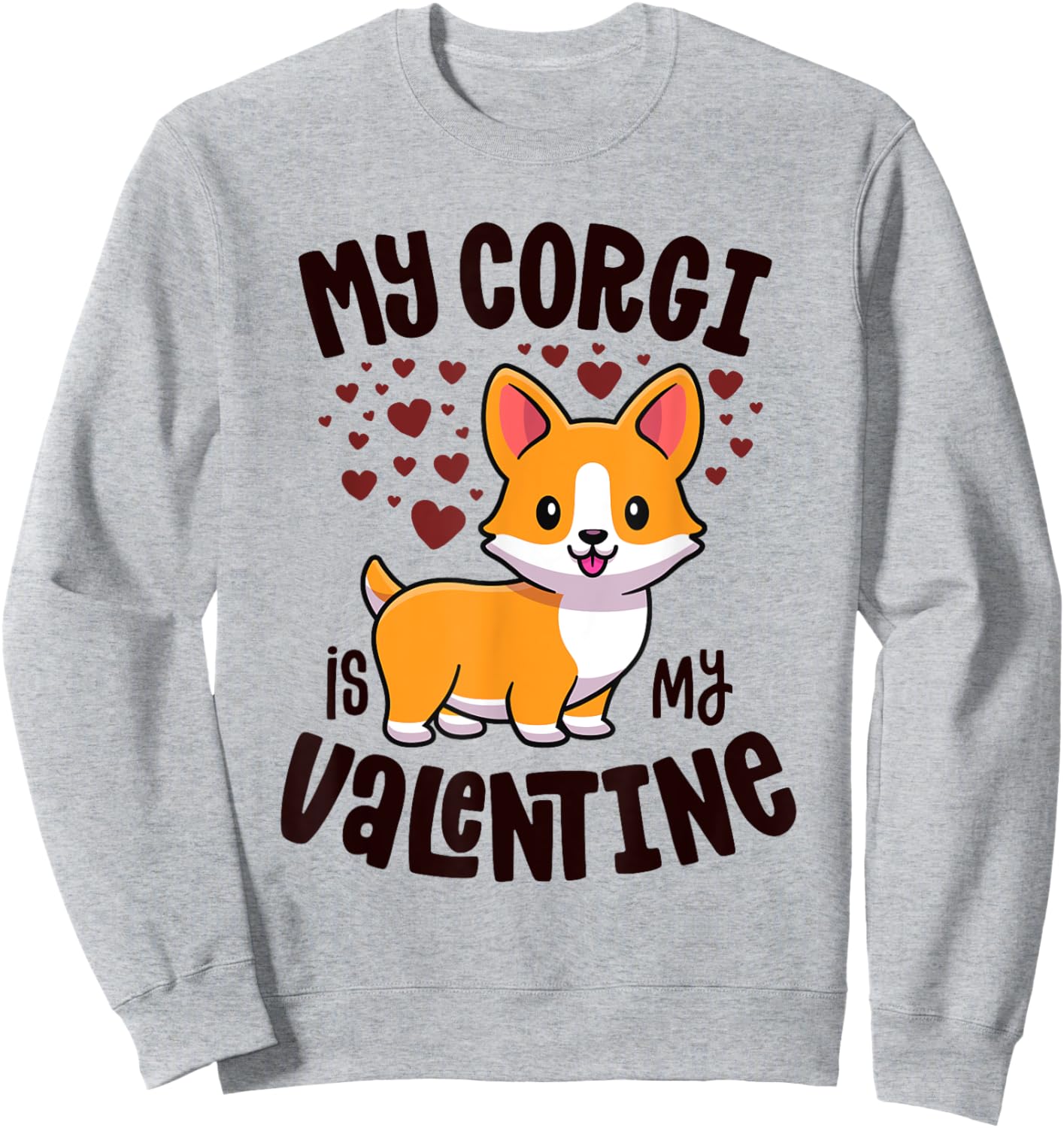 My Corgi Is My Valentine Dog Lover Kawaii Valentines Day Sweatshirt - Sweatshirt | Ash
