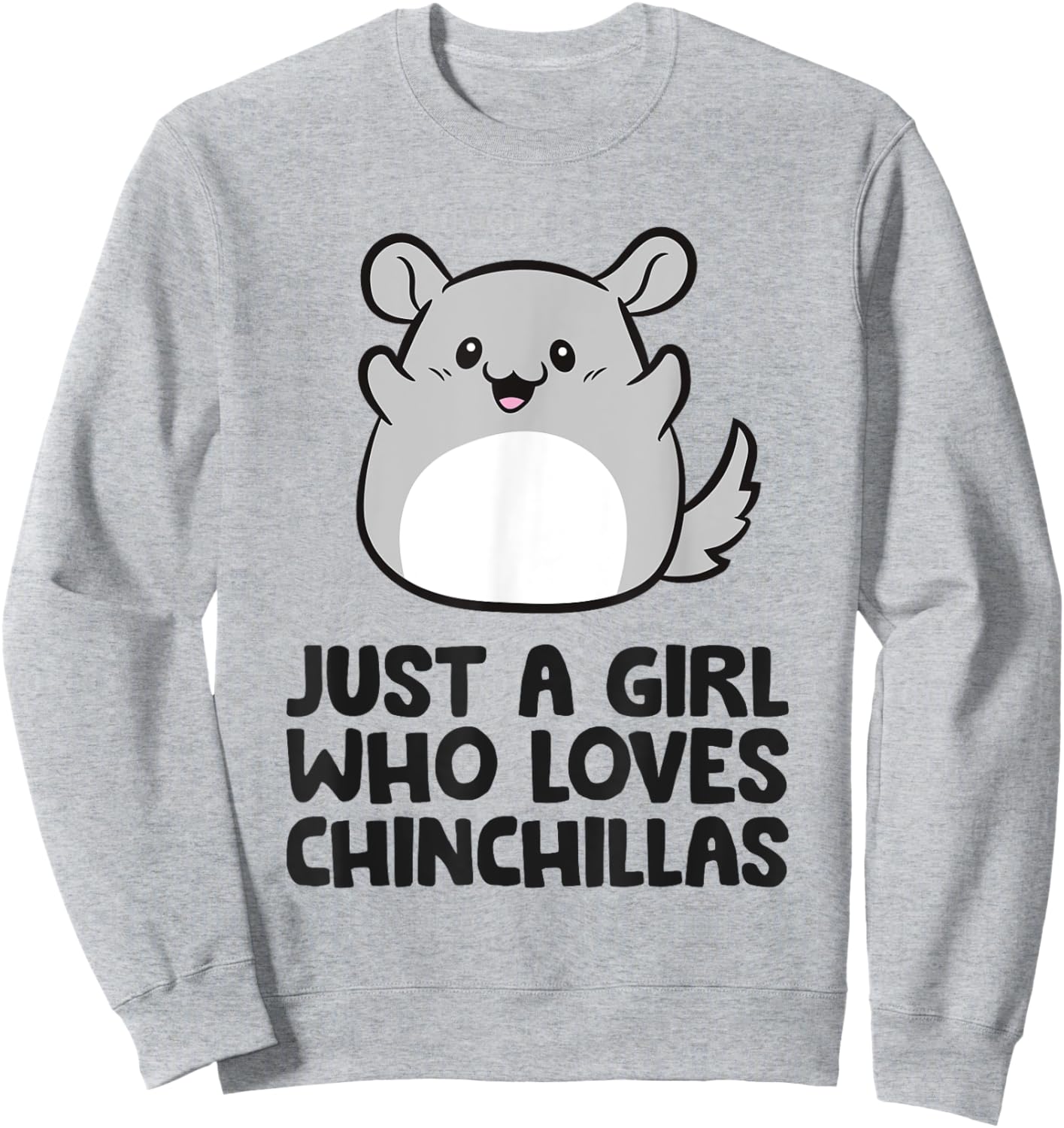 Cute Chinchilla Just a Girl Who Loves Chinchillas Sweatshirt - Sweatshirt | Ash
