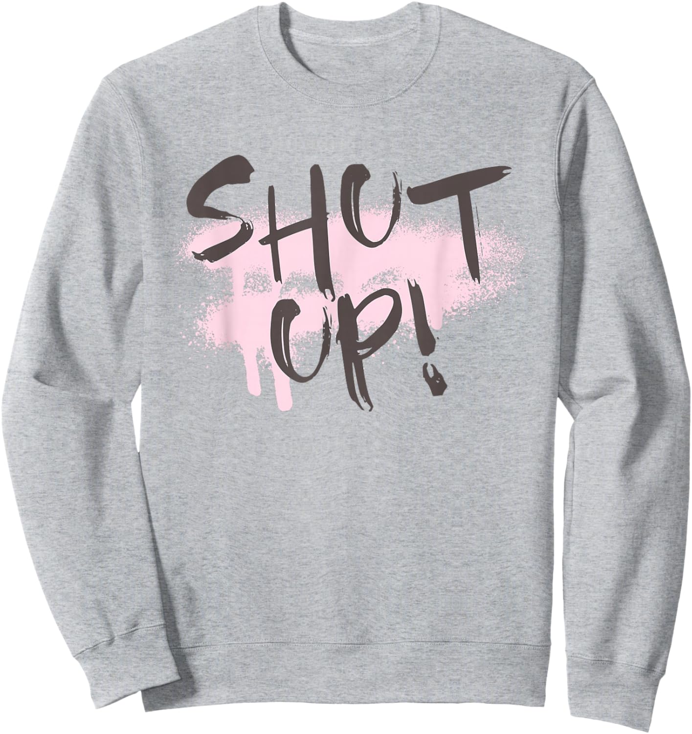 Shut Up! Graffiti Style Graphic pink art Sweatshirt - Sweatshirt | Ash