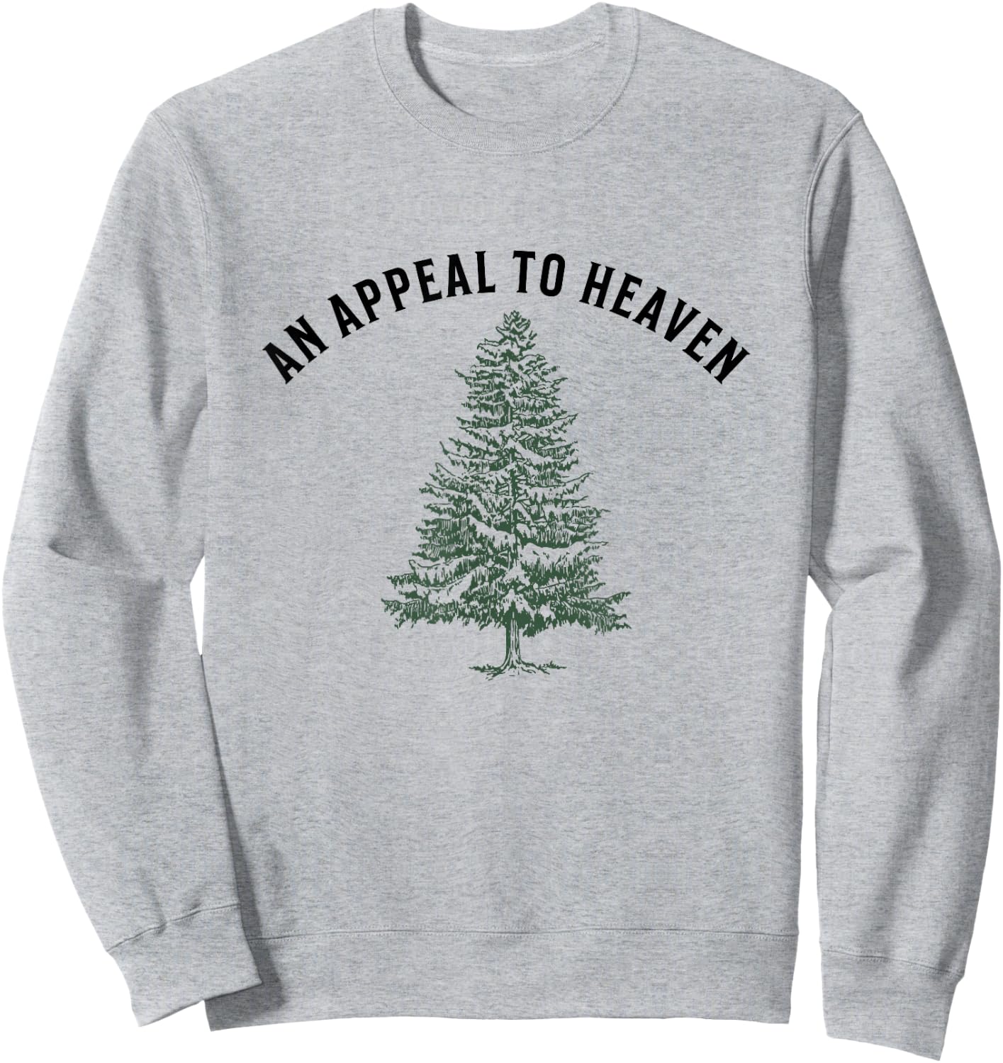An Appeal to Heaven Pine Tree Flag American Revolution Sweatshirt - Sweatshirt | Ash