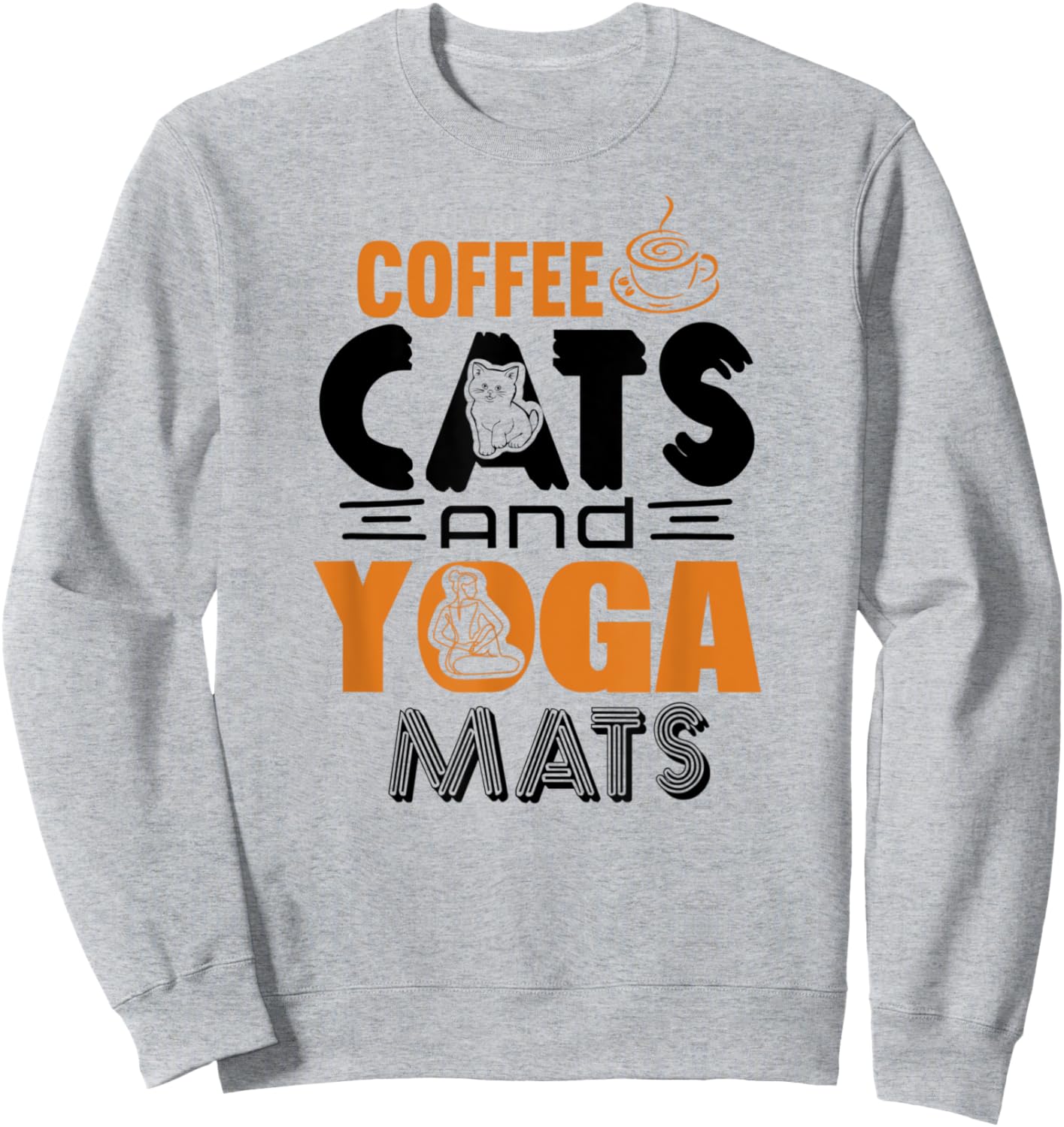 Coffee Cats and Yoga Mats Funny Sweatshirt - Sweatshirt | Ash